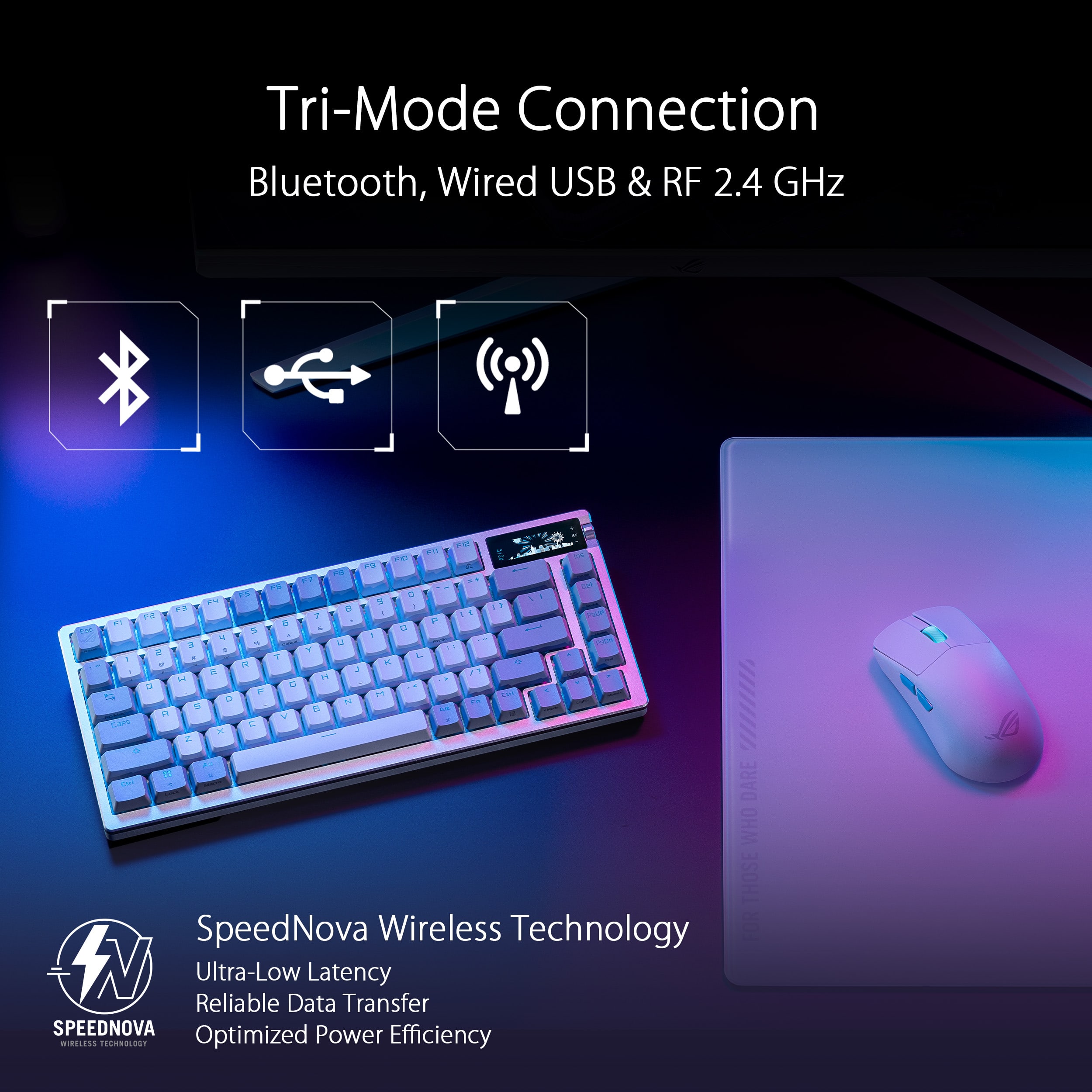 Tri-Mode Connection Bluetooth, Wired USB & RF 2.4 GHz SpeedNova Wireless Technology Ultra-Low Latency Reliable Data Transfer Optimized Efficiency