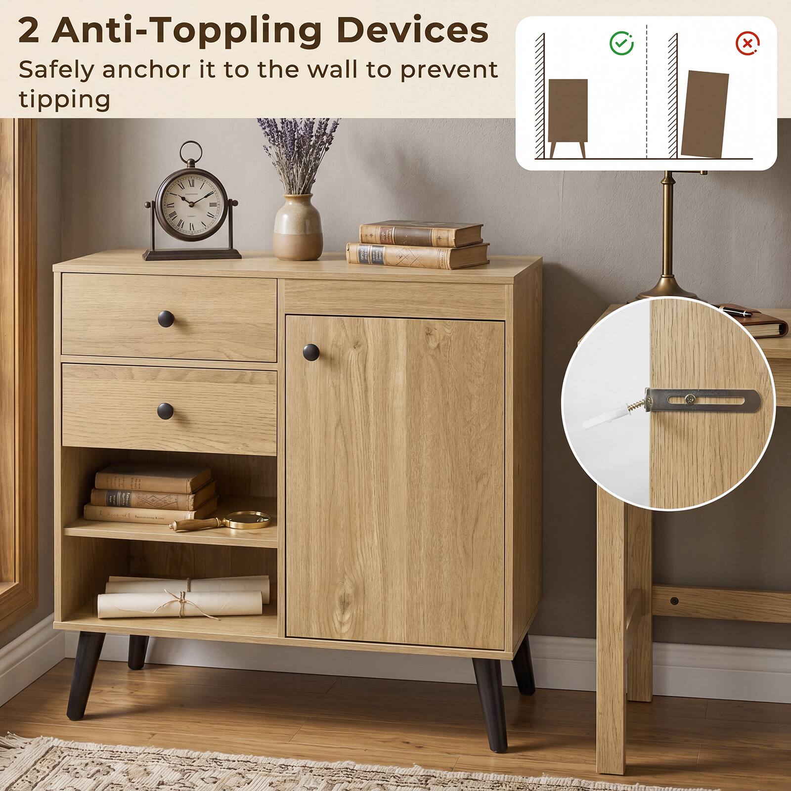 2 Anti-Toppling Devices  
Safely anchor it to the wall to prevent tipping