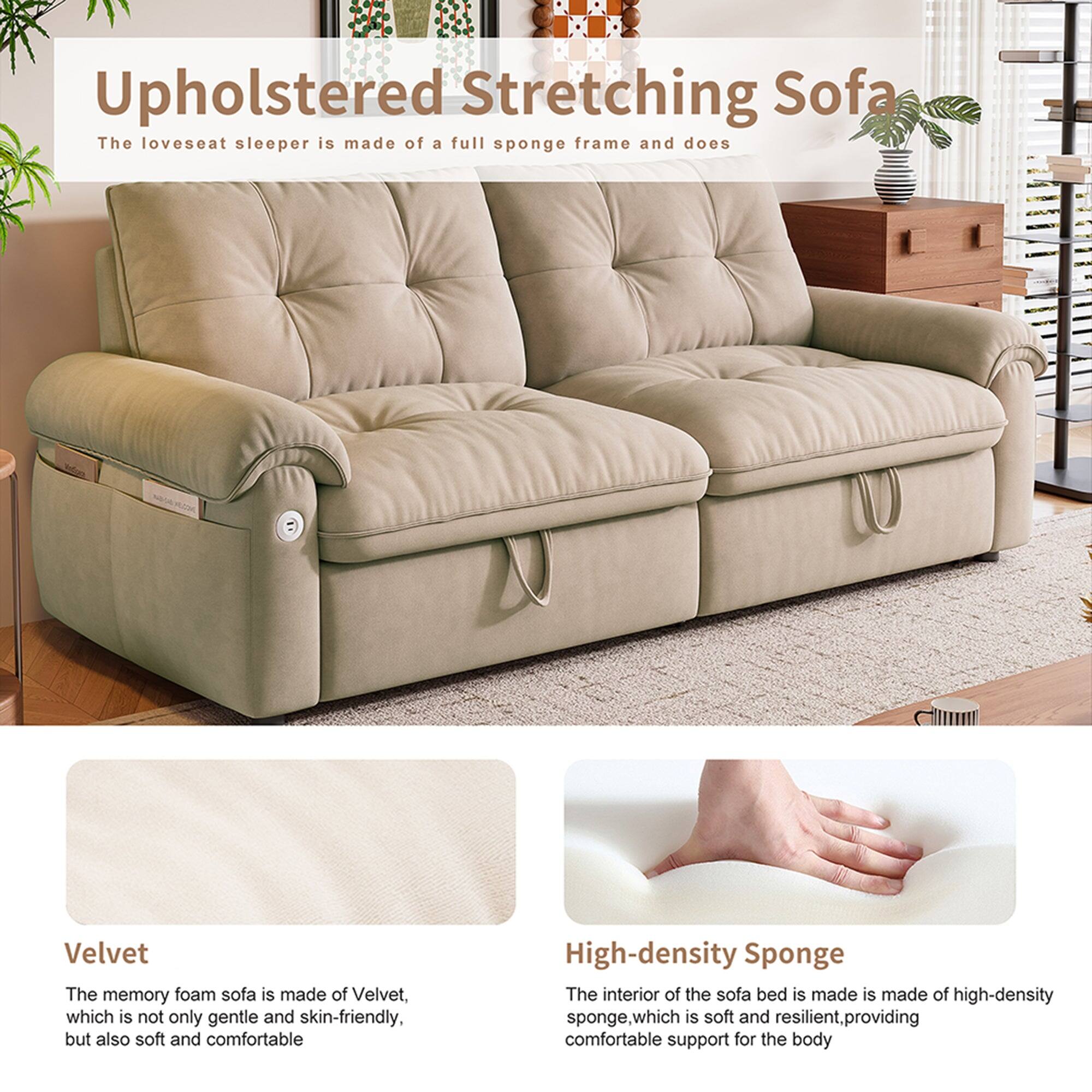 Upholstered Stretching Sofa  
The loveseat sleeper is made of a full sponge frame and does

Velvet  
The memory foam sofa is made of Velvet, which is not only gentle and skin-friendly, but also soft and comfortable

High-density Sponge  
The interior of the sofa bed is made of high-density sponge, which is soft and resilient, providing comfortable support for the body
