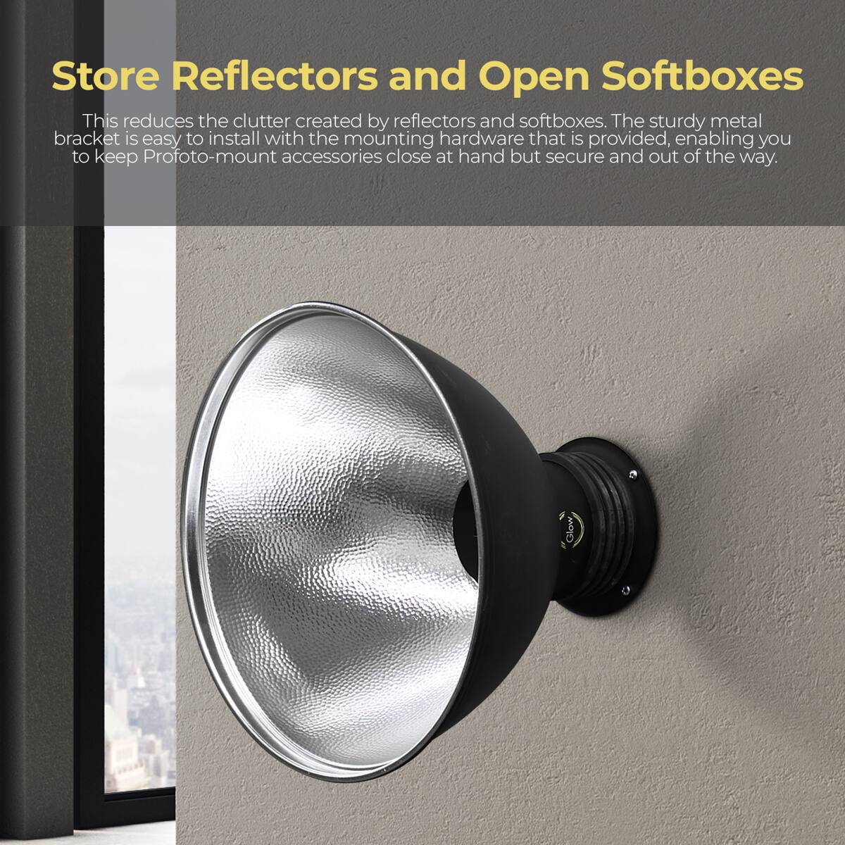 Store Reflectors and Open Softboxes

This reduces the clutter created by reflectors and softboxes. The sturdy metal bracket is easy to install with the mounting hardware that is provided, enabling you to keep Profoto-mount accessories close at hand but secure and out of the way.