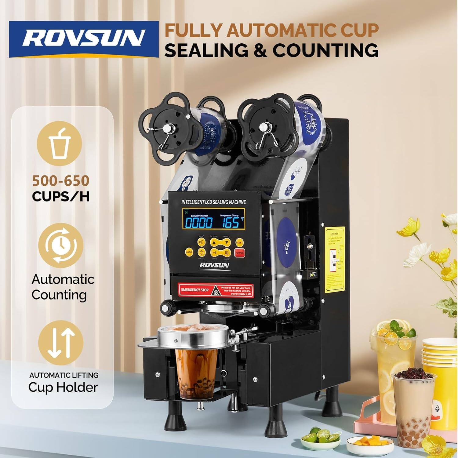 ROVSUN

FULLY AUTOMATIC CUP SEALING & COUNTING

500-650 CUPS/H

INTELLIGENT LCD SEALING MACHINE

Automatic Counting

AUTOMATIC LIFTING Cup Holder

EMERGENCY STOP