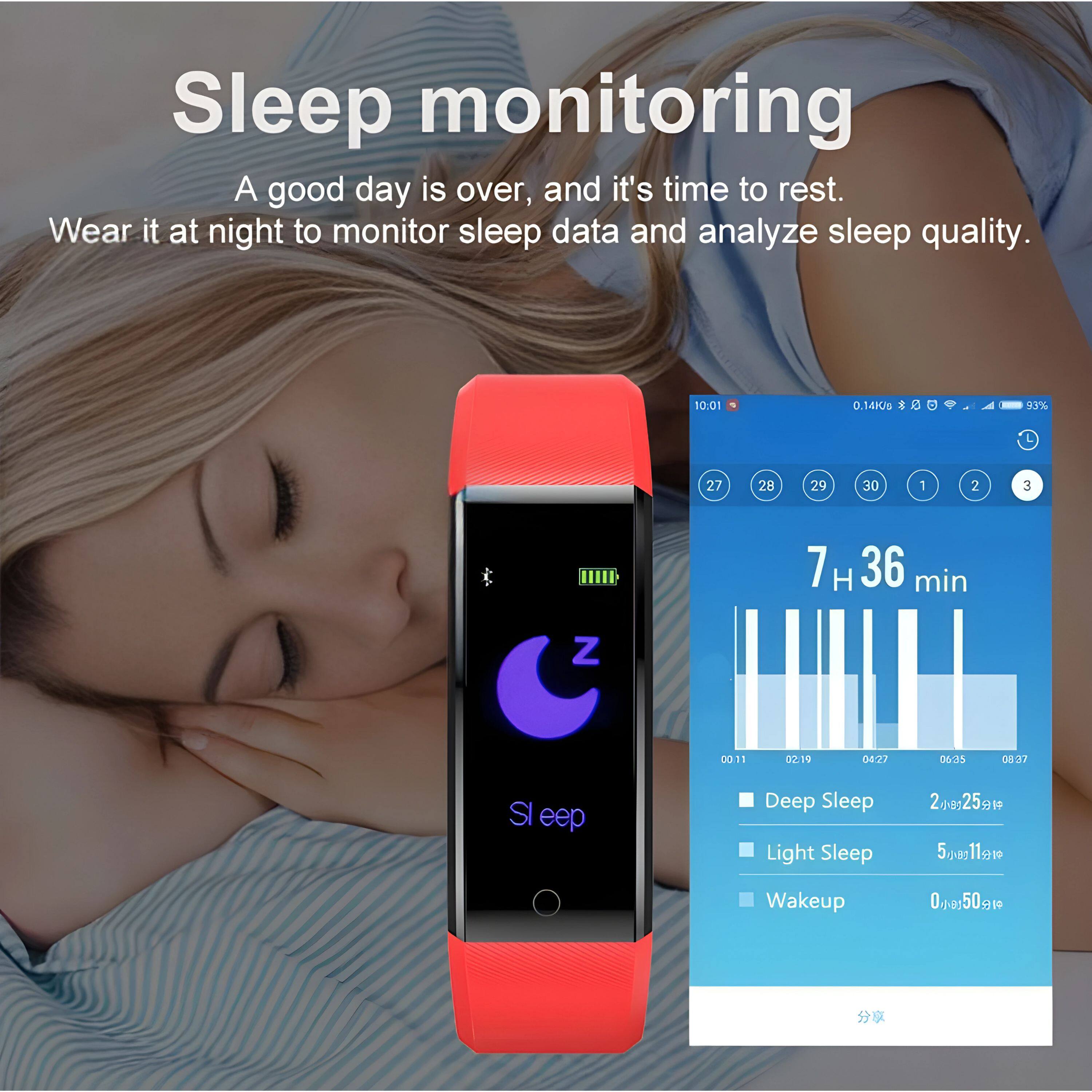 Sleep monitoring

A good day is over, and it's time to rest. Wear it at night to monitor sleep data and analyze sleep quality.

10:01 0.1410 4 93% 27 28 29 30 1 2 3 II 7 H 36 min Z 0011 02:19 0427 DNcS 37 SI eep Deep Sleep Light Sleep 20325 111 Wakeup 010501

7 H 36 min

Deep Sleep 2小时25分

Light Sleep 5小时11分

Wakeup 0小时50分