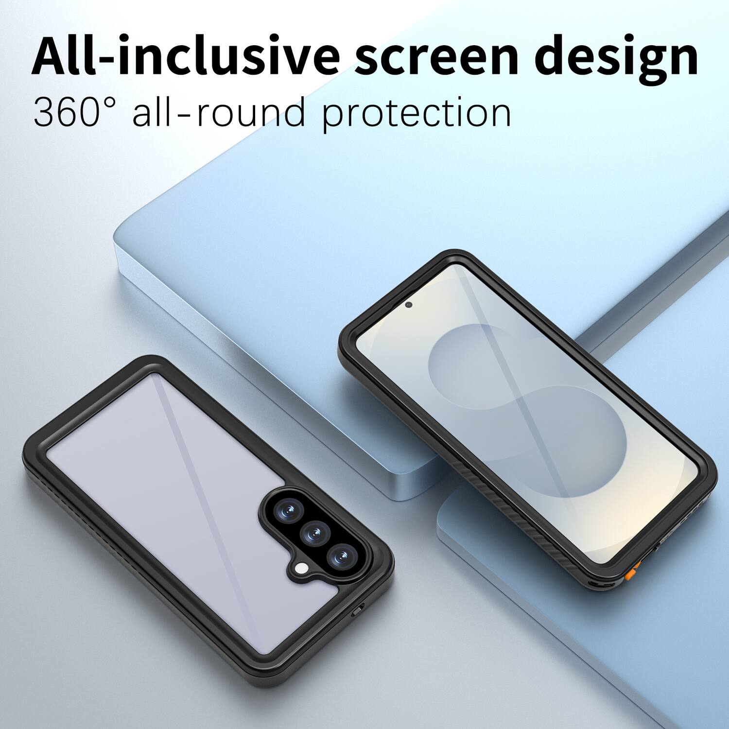 All-inclusive screen design  
360° all-round protection