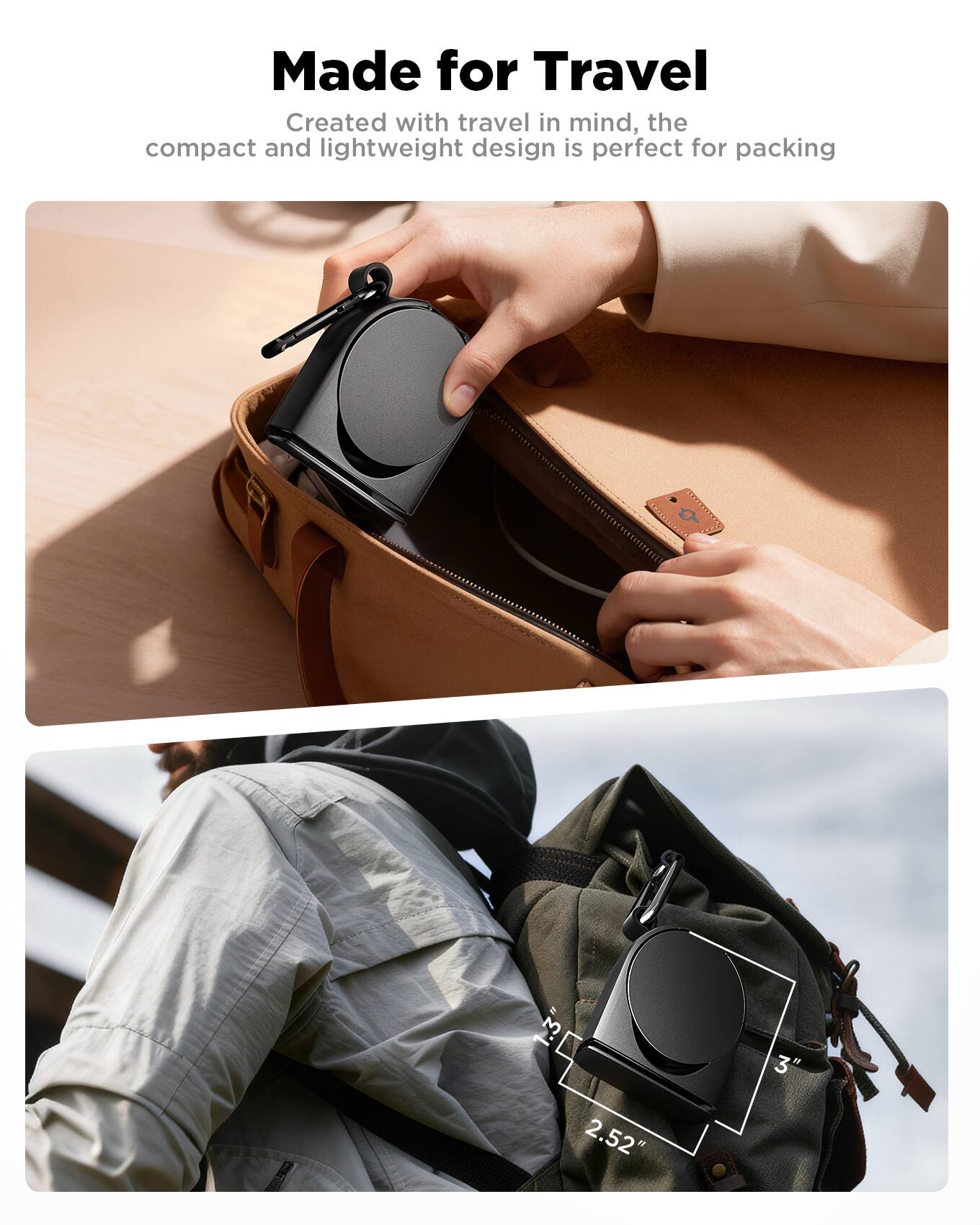 Made for Travel  
Created with travel in mind, the compact and lightweight design is perfect for packing.  
2.52" x 3"