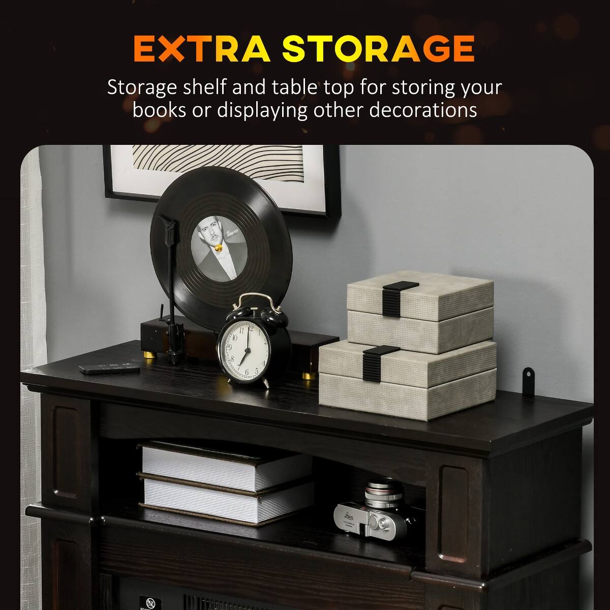 EXTRA STORAGE  
Storage shelf and table top for storing your books or displaying other decorations