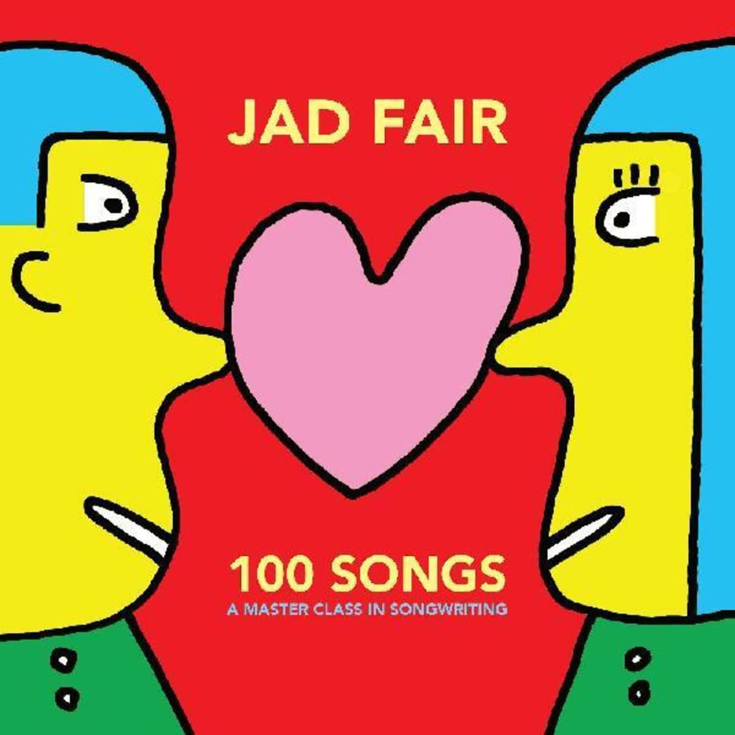 Jad Fair - 100 Songs (a Master Class In Songwriting)   - VINYL LP price history on PriceWatchPro