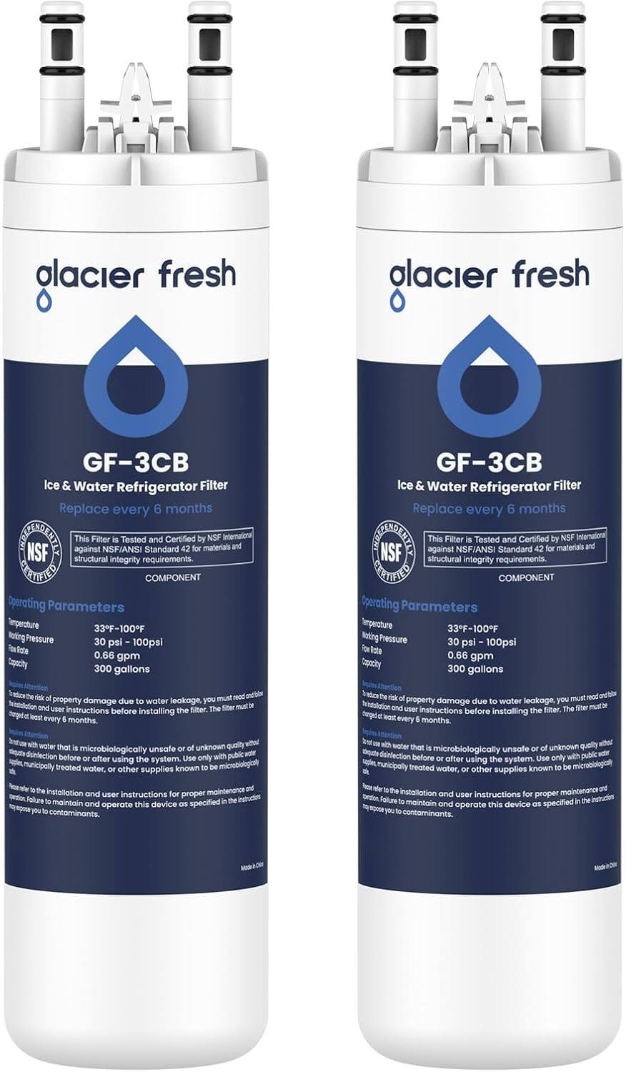 glacier fresh  
GF-3CB Ice & Water Refrigerator Filter Replace every 6 months  
This Filter is Tested and Certified NSF International against NSF/ANSI Standard 42 for materials and NSF structural integrity requirements.  
COMPONENT Operating Parameters 33F-100F Pressure 30 100psi 0.66 gpm 300 gallons  
property damage due to water leakage, you must and user instructions the filter. The before installing every months.  
that is unsafe or of unknown disinfection before or after using the system. Use only treated water, OF other supplies known to be