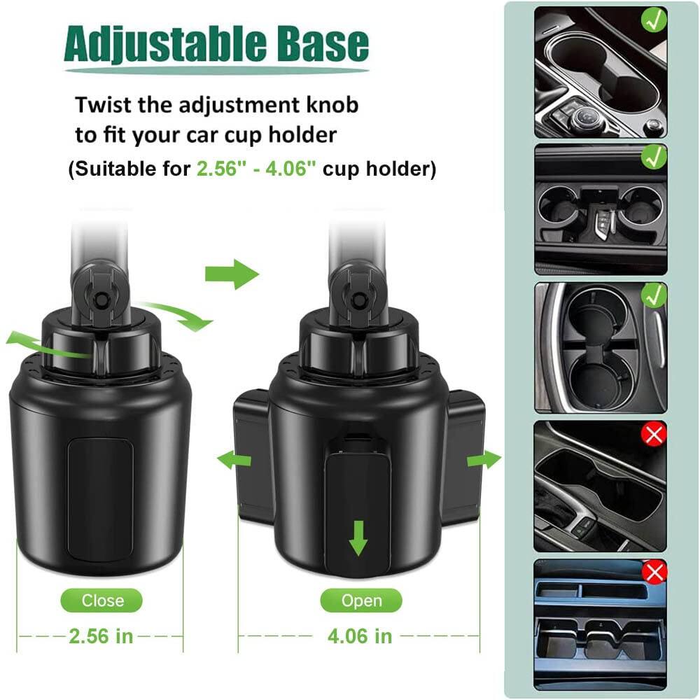 Adjustable Base

Twist the adjustment knob to fit your car cup holder (Suitable for 2.56" - 4.06" cup holder)

Close 2.56 in

Open 4.06 in
