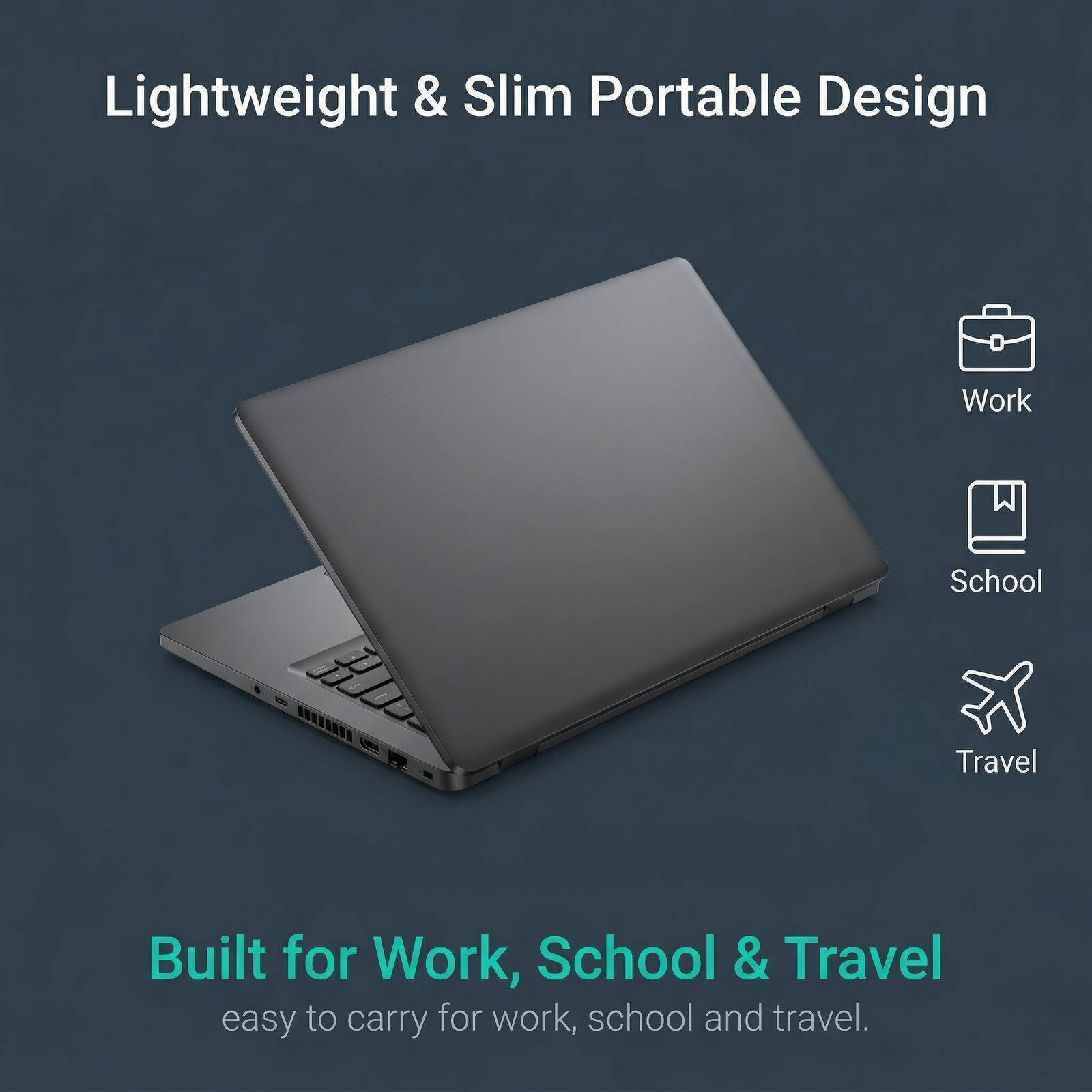 Lightweight & Slim Portable Design  
Built for Work, School & Travel  
easy to carry for work, school and travel.