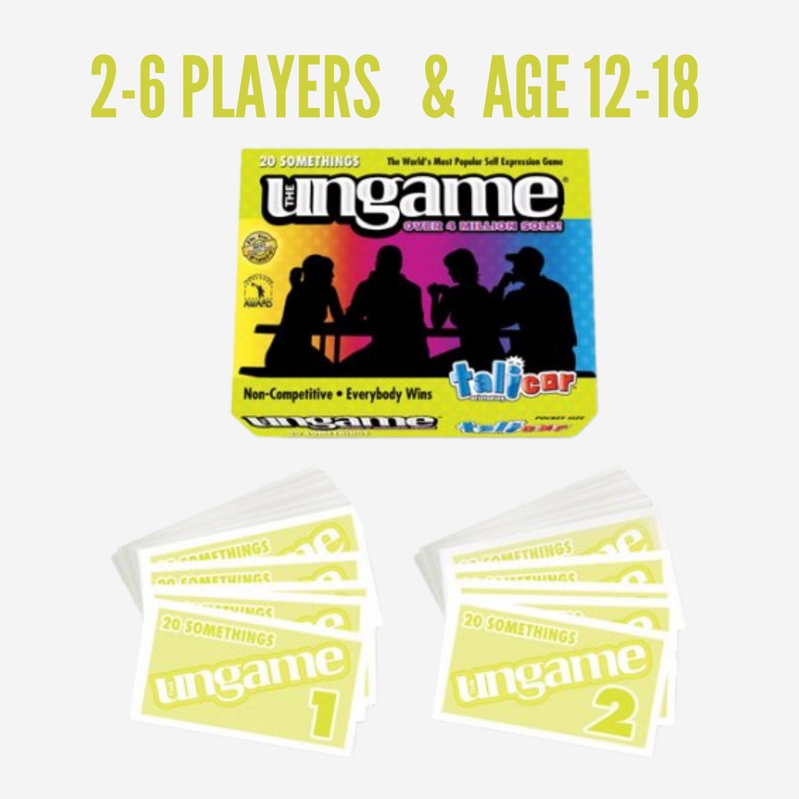 2-6 Players & Age 12-18

20 Something's The Ungame  
The World's Most Popular Self-Expression Game  
Over 6 Million Sold

Non-Competitive • Everybody Wins

20 Something's The Ungame 1  
20 Something's The Ungame 2