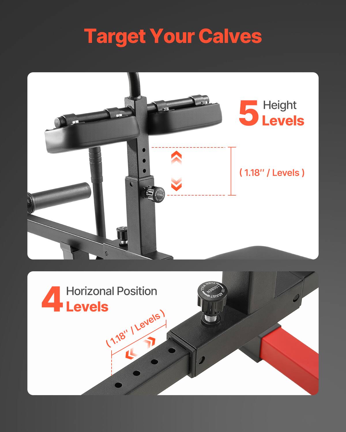 Target Your Calves

5 Height Levels  
(1.18" / Levels)

4 Horizontal Position Levels  
(1.18" / Levels)