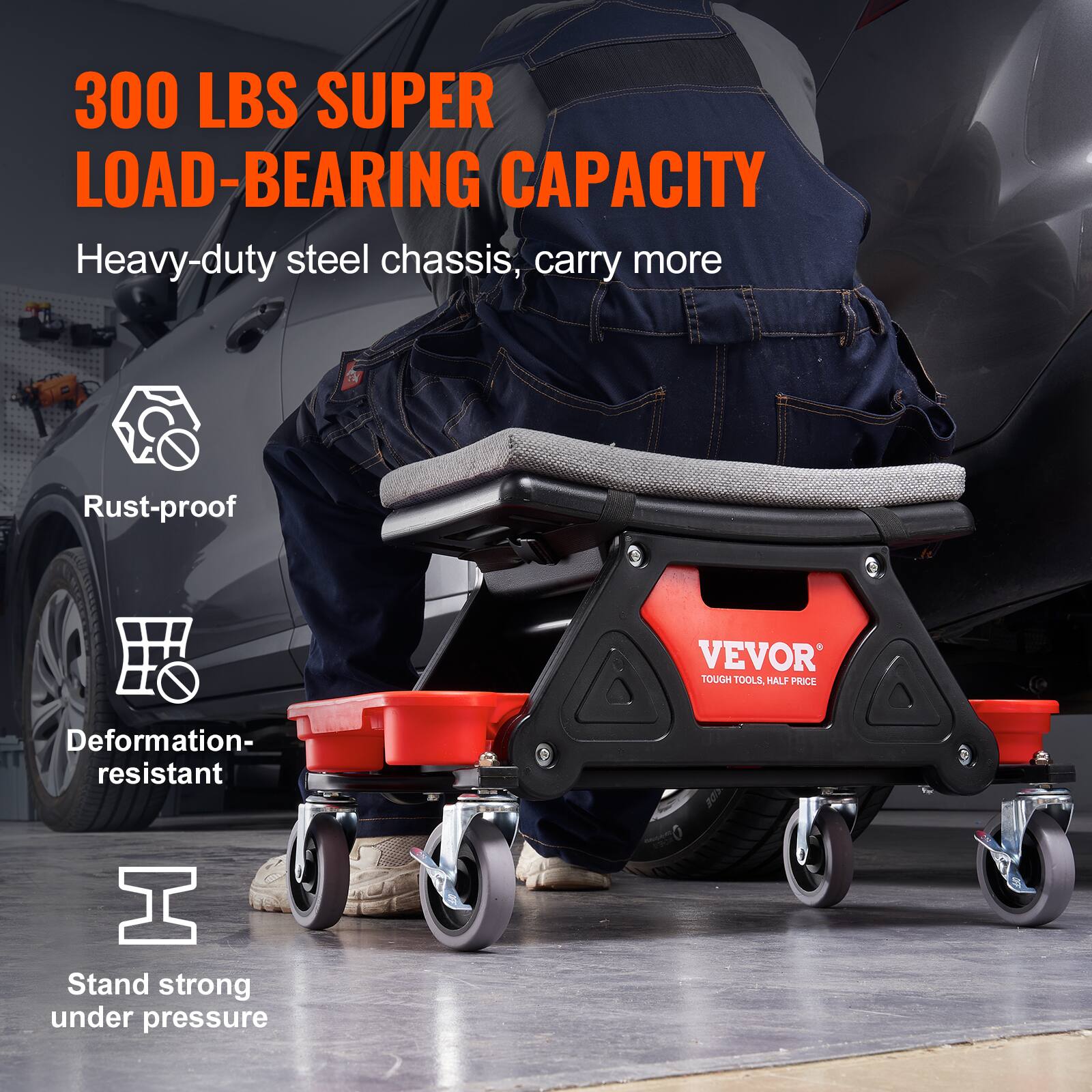 300 LBS SUPER LOAD-BEARING CAPACITY  
Heavy-duty steel chassis, carry more  
Rust-proof  
Deformation-resistant  
Stand strong under pressure  

VEVOR  
TOUGH TOOLS, HALF PRICE