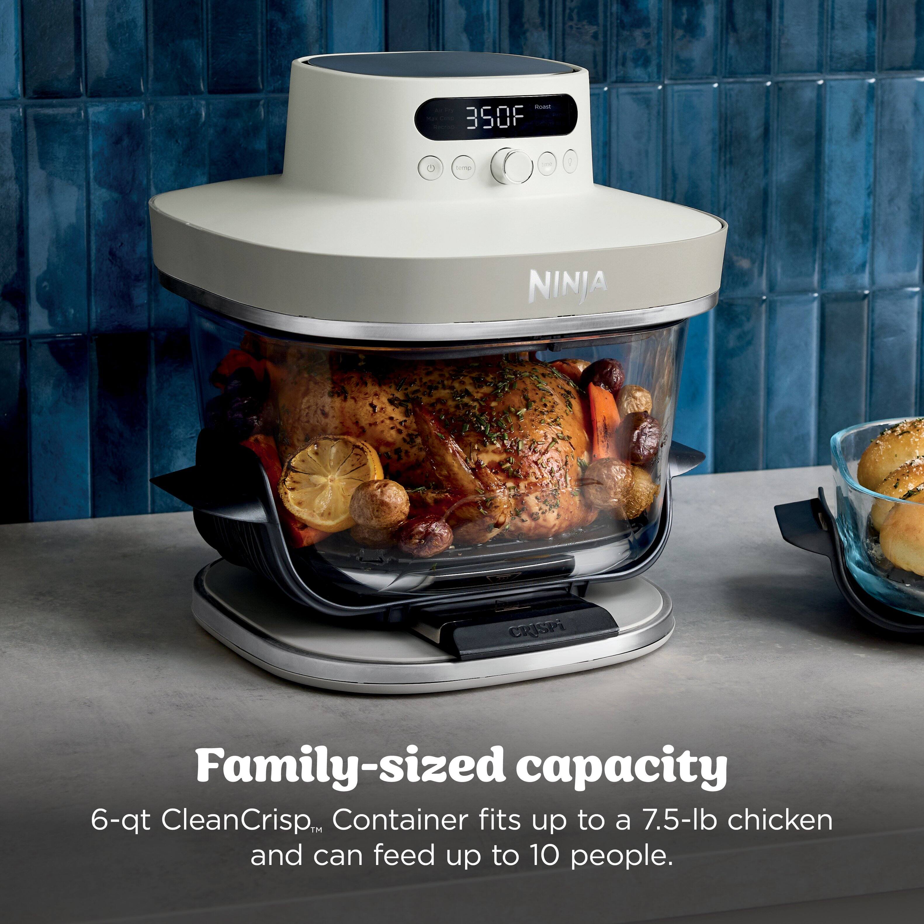 - 350F G - NINJA CRISPI Family-sized capacity 6-qt CleanCrisp. Container fits up to a 7.5-lb chicken and can feed up to 10 people.