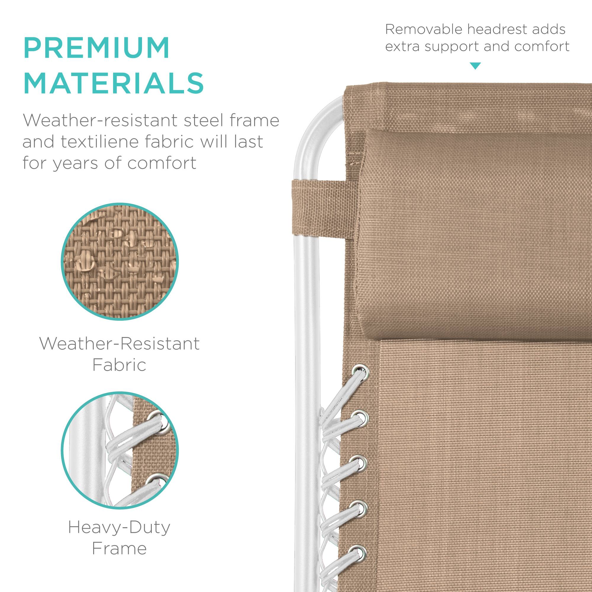 PREMIUM MATERIALS

Weather-resistant steel frame and textilene fabric will last for years of comfort

- Weather-Resistant Fabric
- Heavy-Duty Frame

Removable headrest adds extra support and comfort