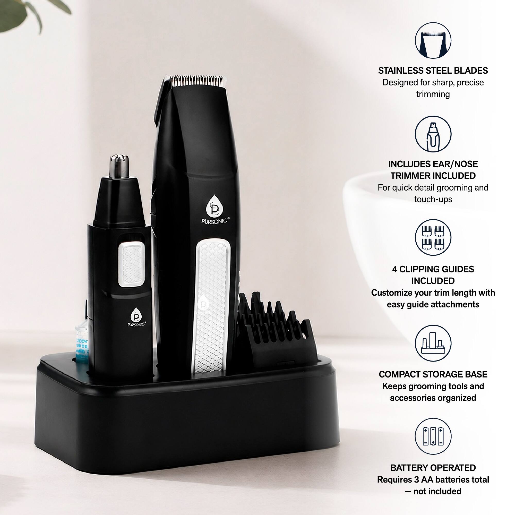 STAINLESS STEEL BLADES  
Designed for sharp, precise trimming

INCLUDES EAR/NOSE TRIMMER  
For quick detail grooming and touch-ups

4 CLIPPING GUIDES INCLUDED  
Customize your trim length with easy guide attachments

COMPACT STORAGE BASE  
Keeps grooming tools and accessories organized

BATTERY OPERATED  
Requires 3 AA batteries total - not included