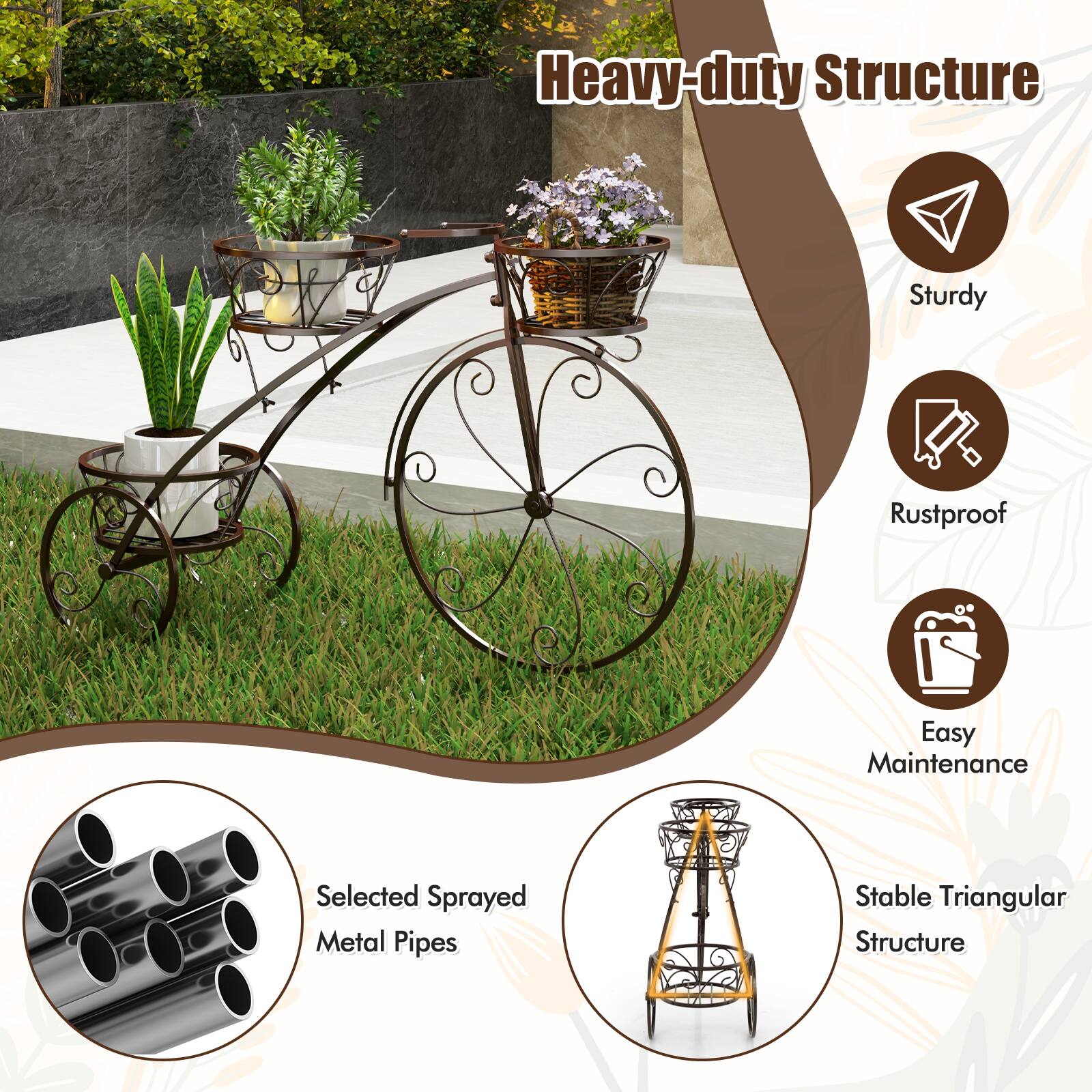 Heavy-duty Structure  
Sturdy  
Rustproof  
Easy Maintenance  
Selected Sprayed Metal Pipes  
Stable Triangular Structure