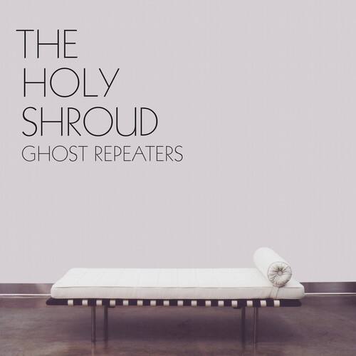 THE HOLY SHROUD  
GHOST REPEATERS