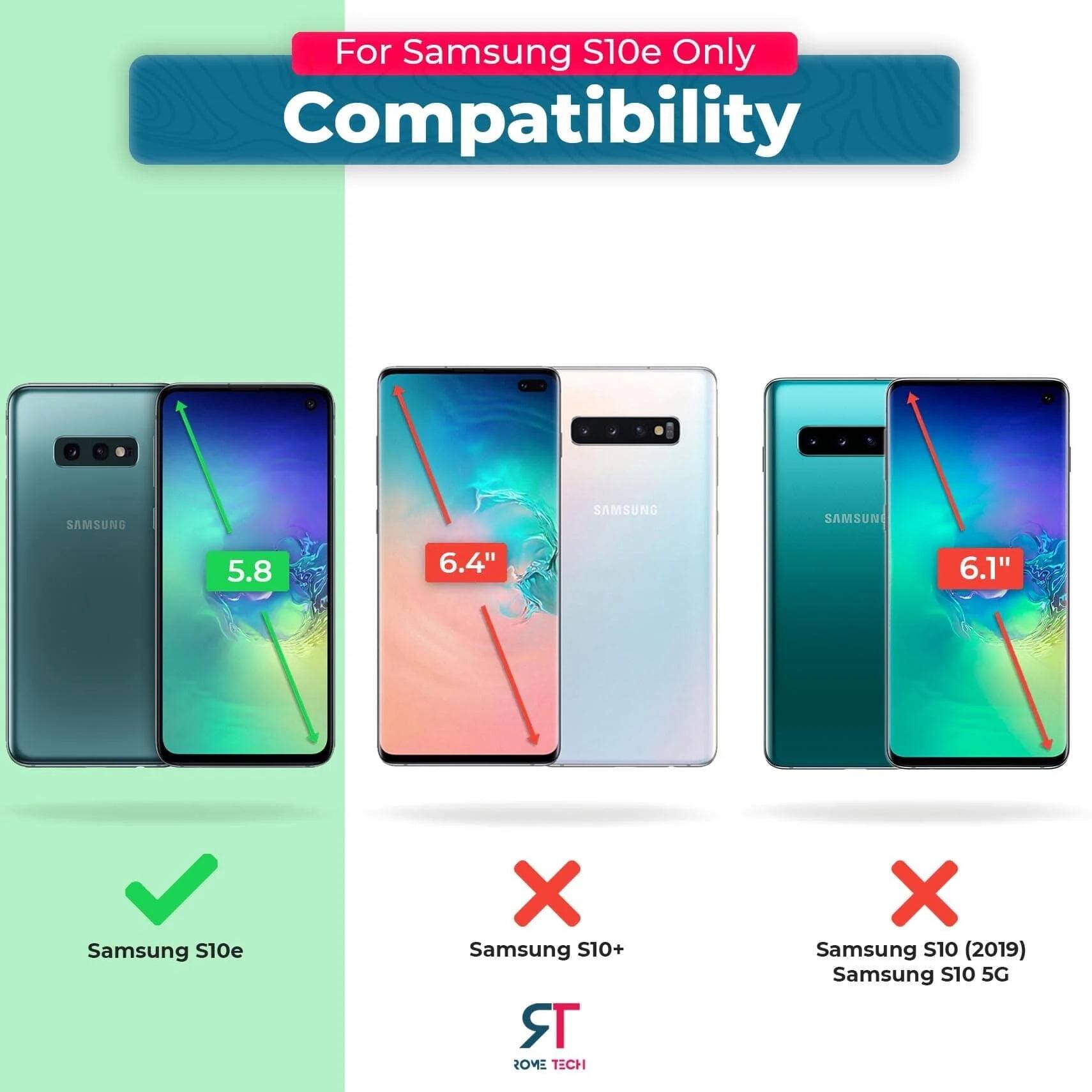 For Samsung S10e Only Compatibility

- Samsung S10e (5.8")
- Samsung S10+ (6.4")
- Samsung S10 (2019) (6.1")
- Samsung S10 5G