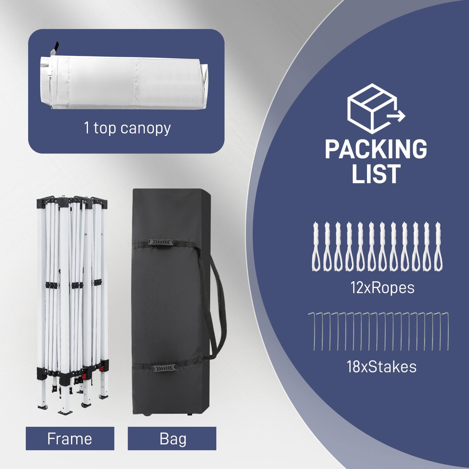 1 top canopy  
PACKING LIST  
12xRopes  
18xStakes  
Frame Bag