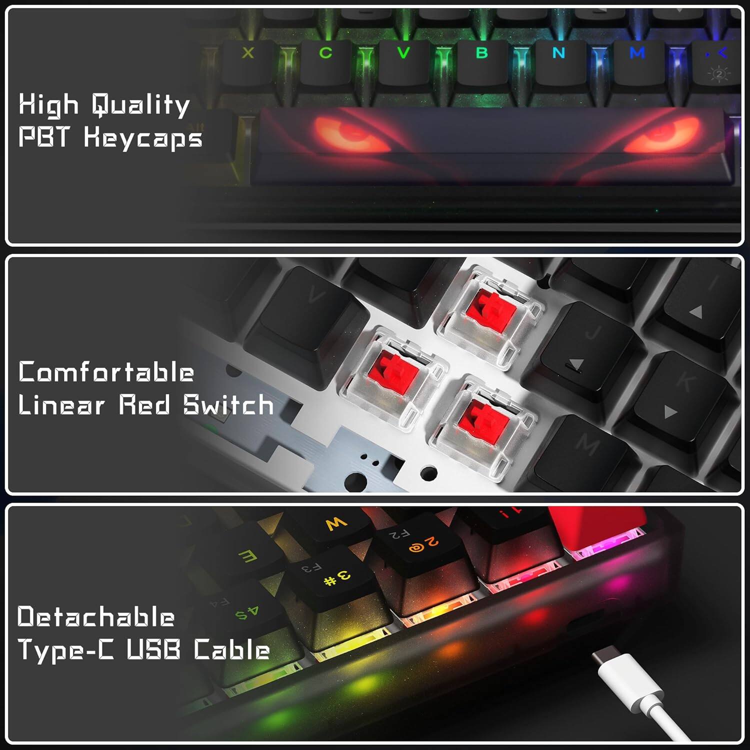 High Quality PBT Keycaps

Comfortable Linear Red Switch

Detachable Type-C USB Cable