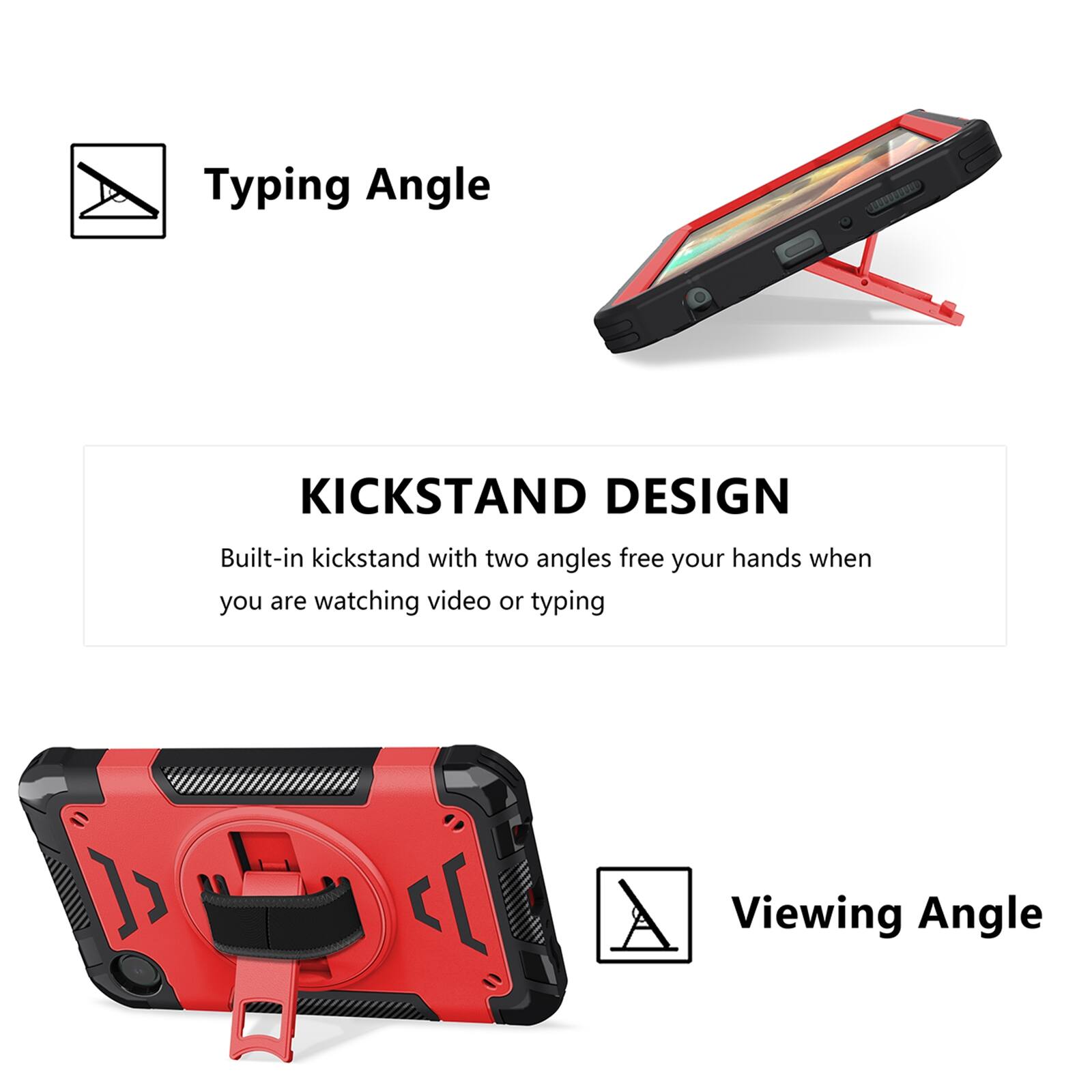 Typing Angle

KICKSTAND DESIGN
Built-in kickstand with two angles free your hands when you are watching video or typing

Viewing Angle