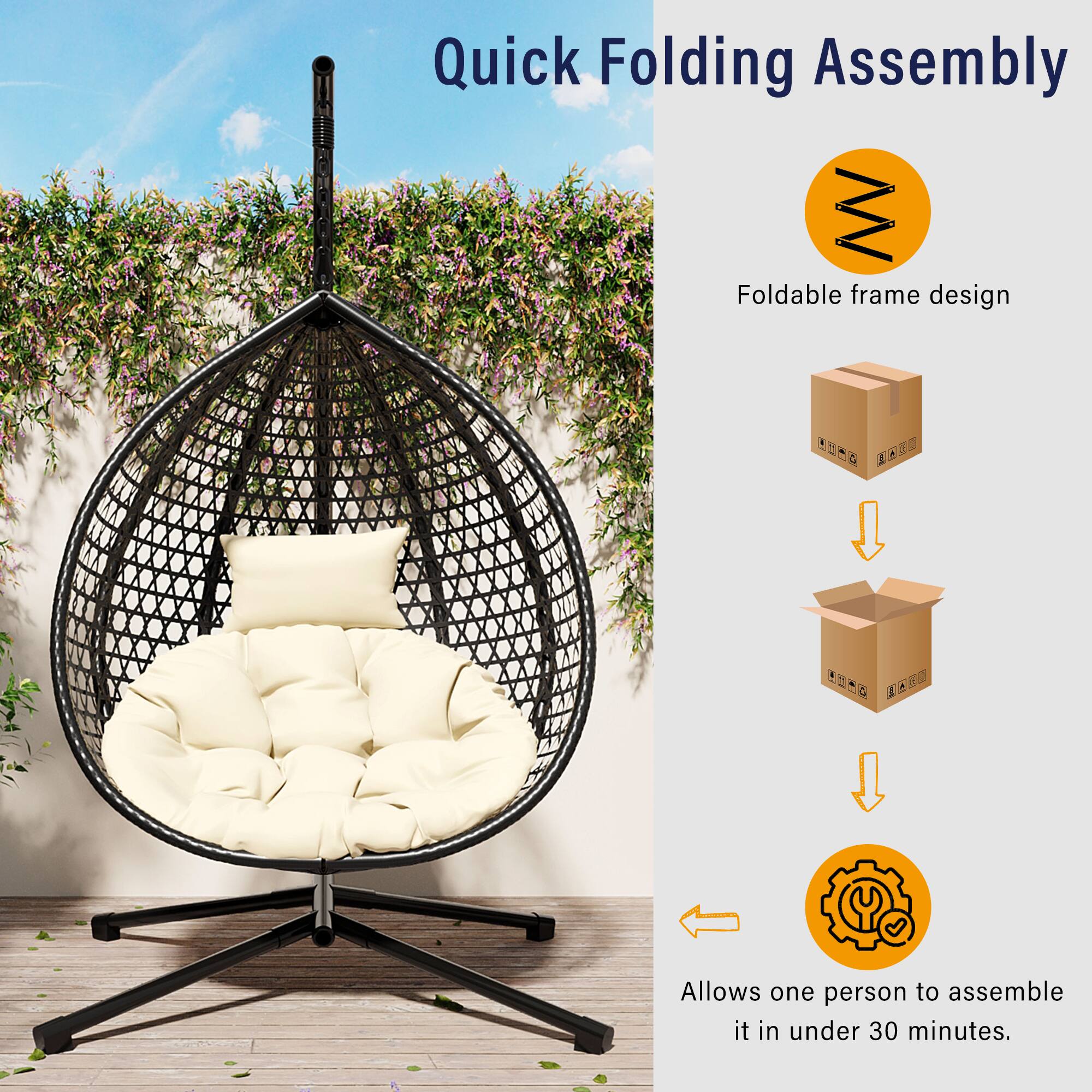 Quick Folding Assembly  
Foldable frame design  
Allows one person to assemble it in under 30 minutes.