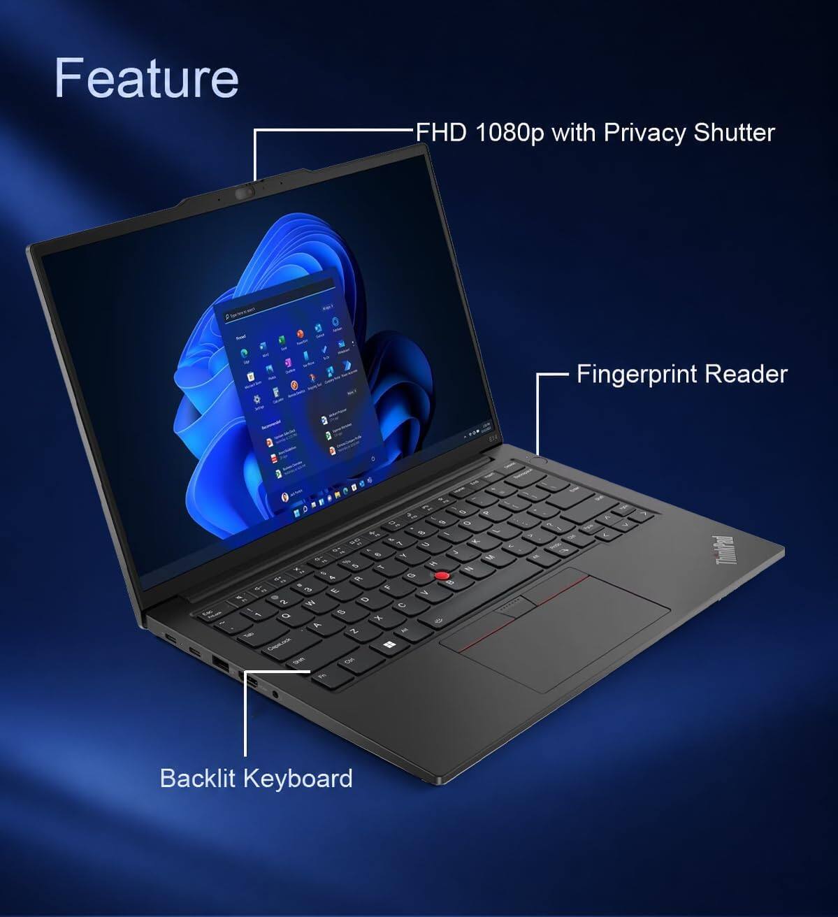 Feature FHD 1080p with Privacy Shutter  
Fingerprint Reader  
Backlit Keyboard