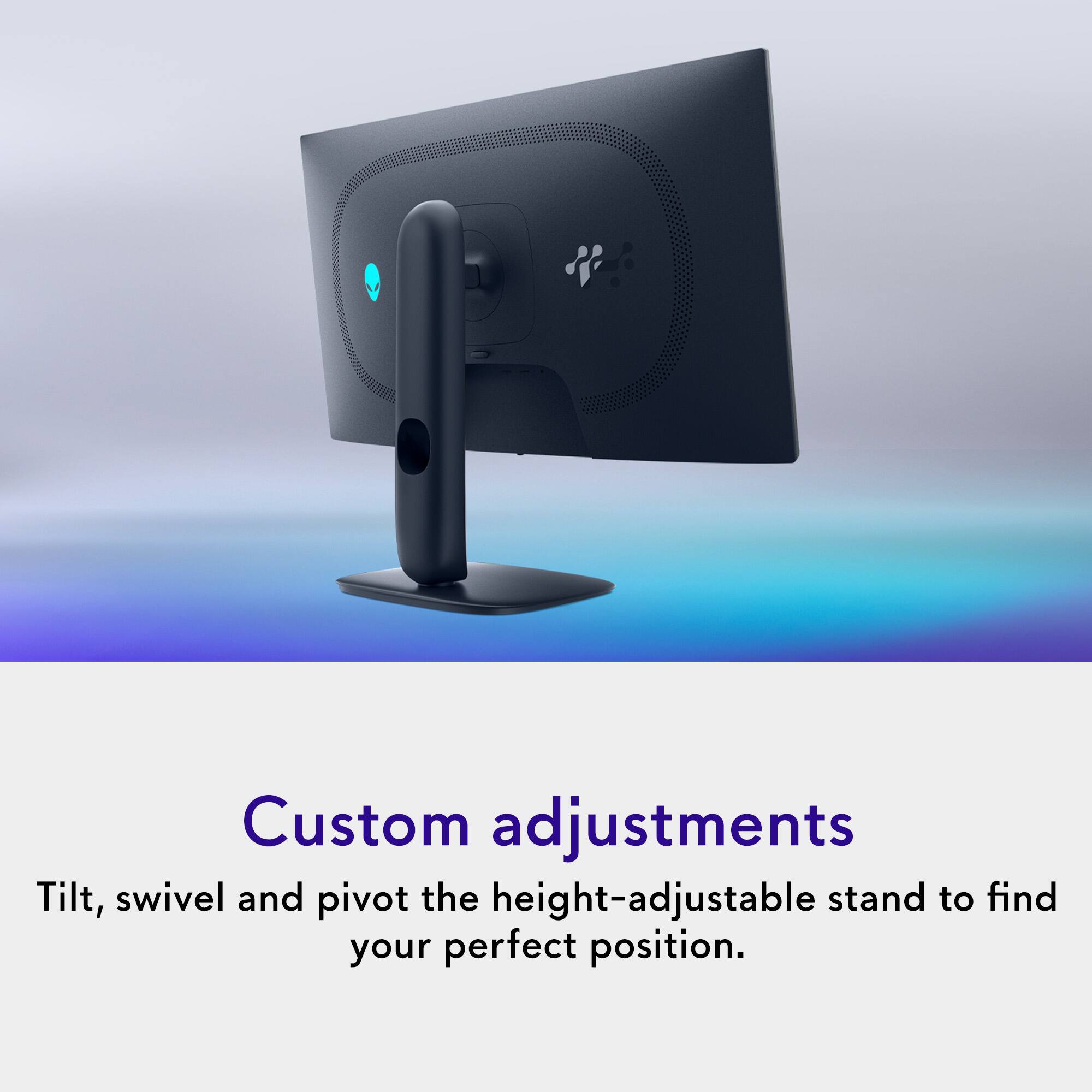 Custom adjustments

Tilt, swivel and pivot the height-adjustable stand to find your perfect position.