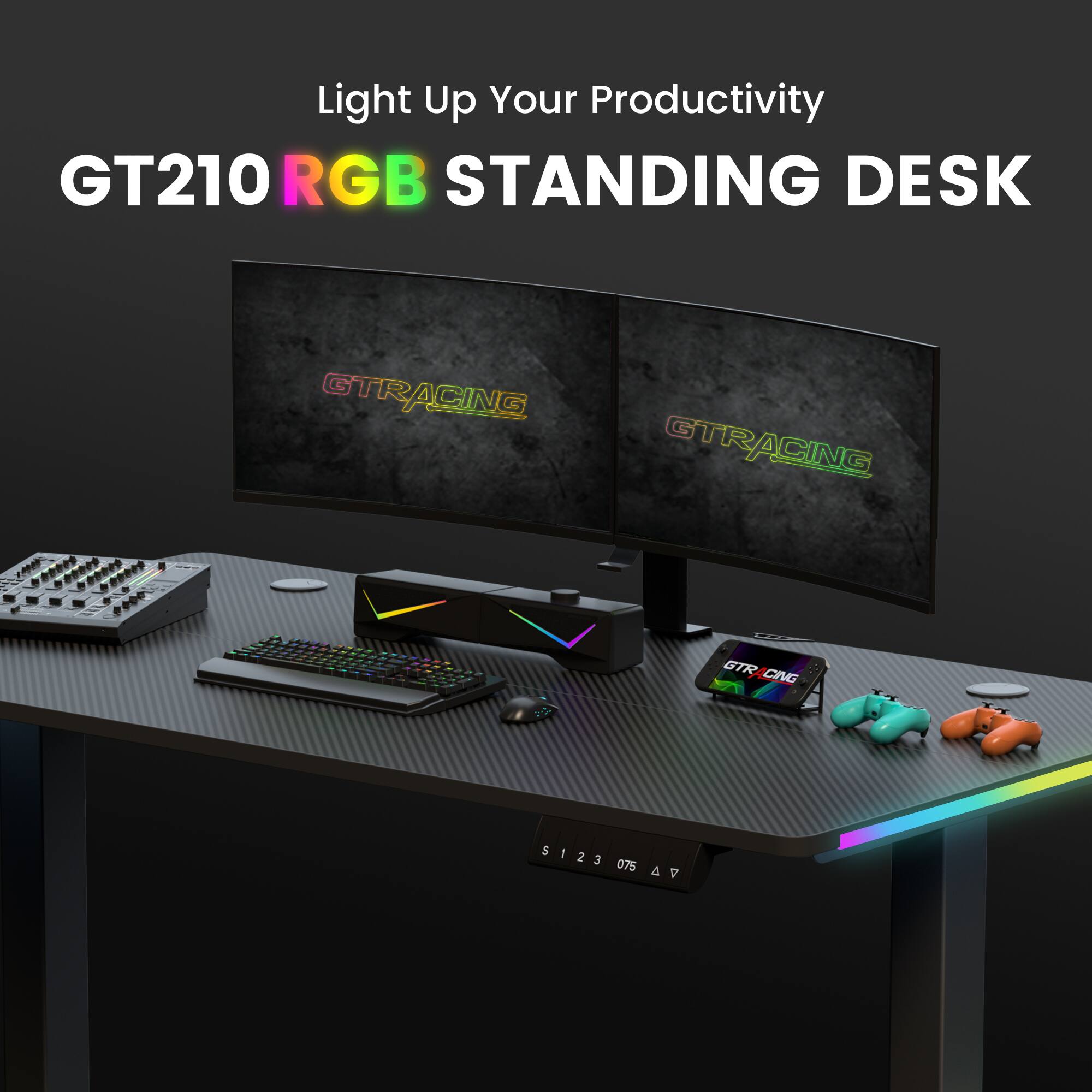 Light Up Your Productivity  
GT210 RGB STANDING DESK  
GTRACING  
GTRACING  
GTRACING  
GTR CNG  
$123  
$1 2 3 075