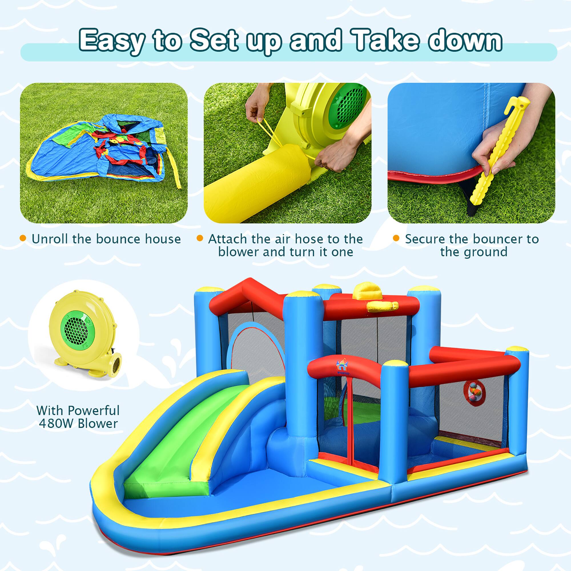 Easy to Set up and Take down

- Unroll the bounce house
- Attach the air hose to the blower and turn it on
- Secure the bouncer to the ground

With Powerful 480W Blower