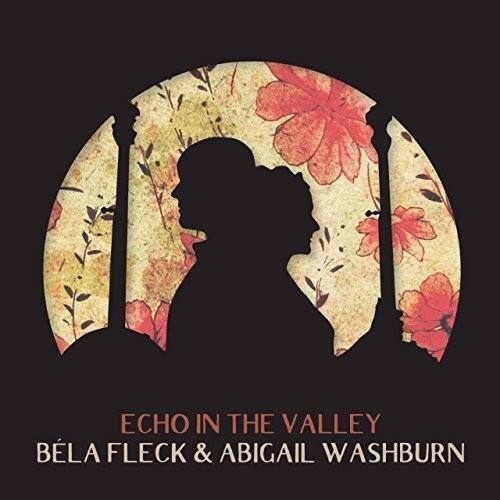 ECHO IN THE VALLEY  
BÉLA FLECK & ABIGAIL WASHBURN