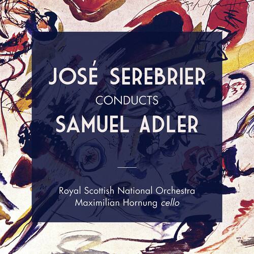 José Serebrier conducts Samuel Adler  
Royal Scottish National Orchestra  
Maximilian Hornung cello