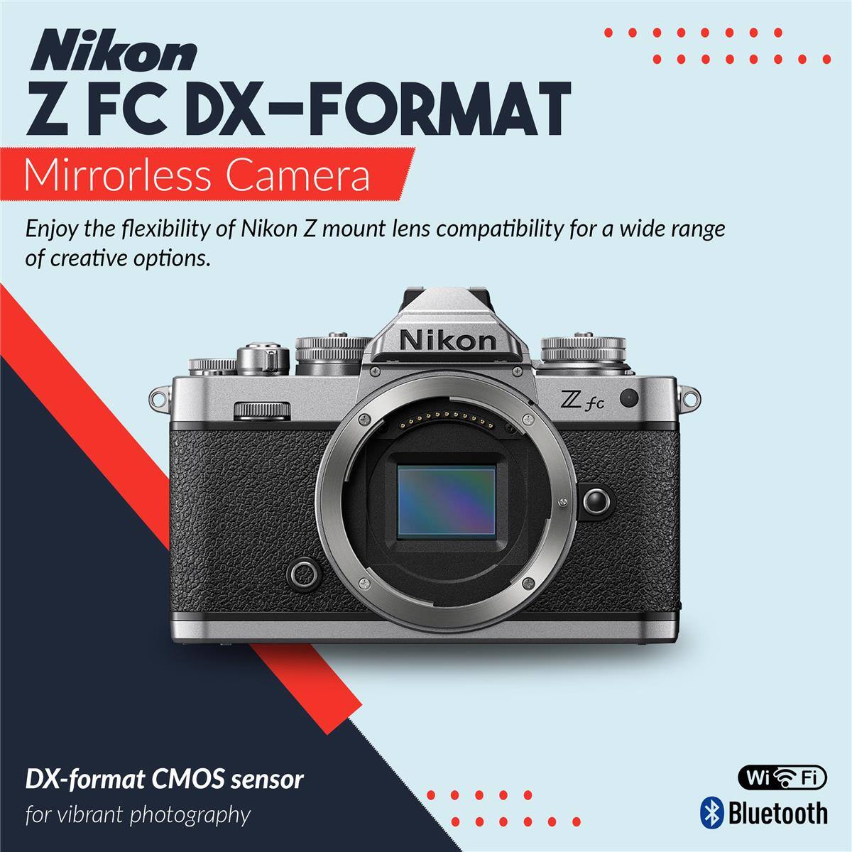Nikon Z FC DX-FORMAT Mirrorless Camera

Enjoy the flexibility of Nikon Z mount lens compatibility for a wide range of creative options.

Nikon Z fc DX-format CMOS sensor for vibrant photography

Wi-Fi Bluetooth