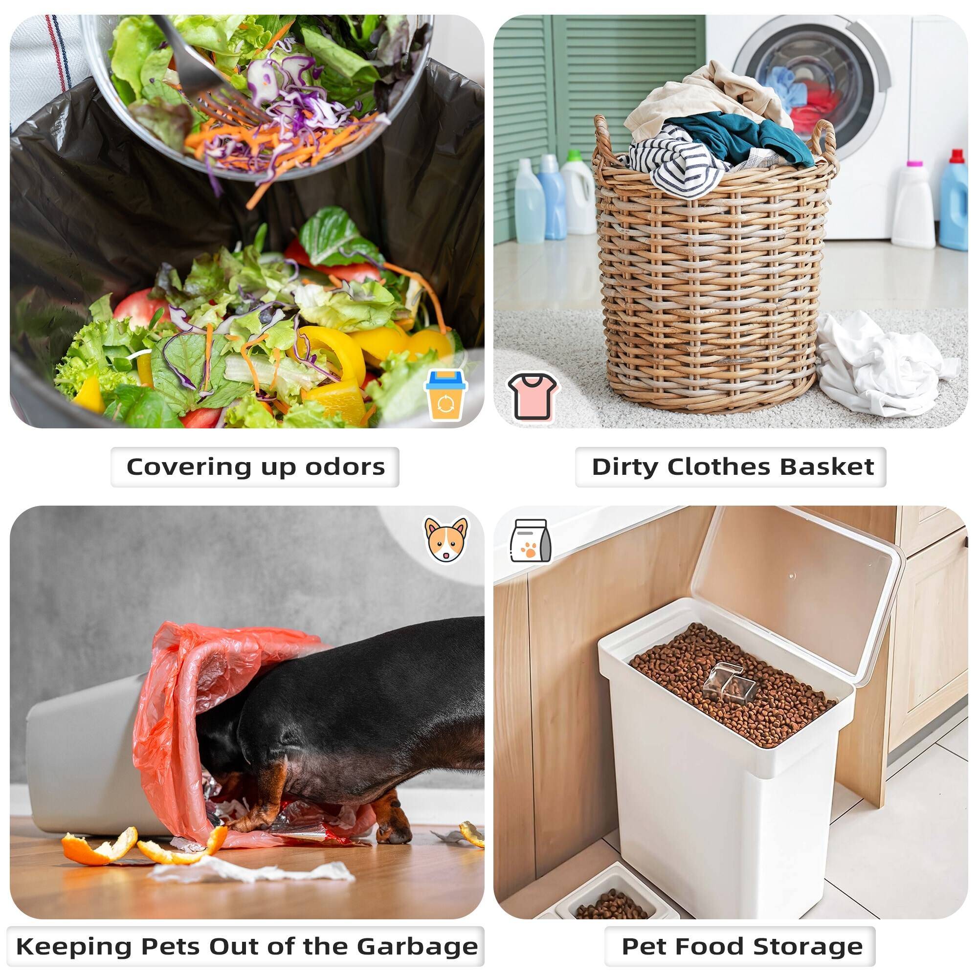 Covering up odors  
Dirty Clothes Basket  
Keeping Pets Out of the Garbage  
Pet Food Storage