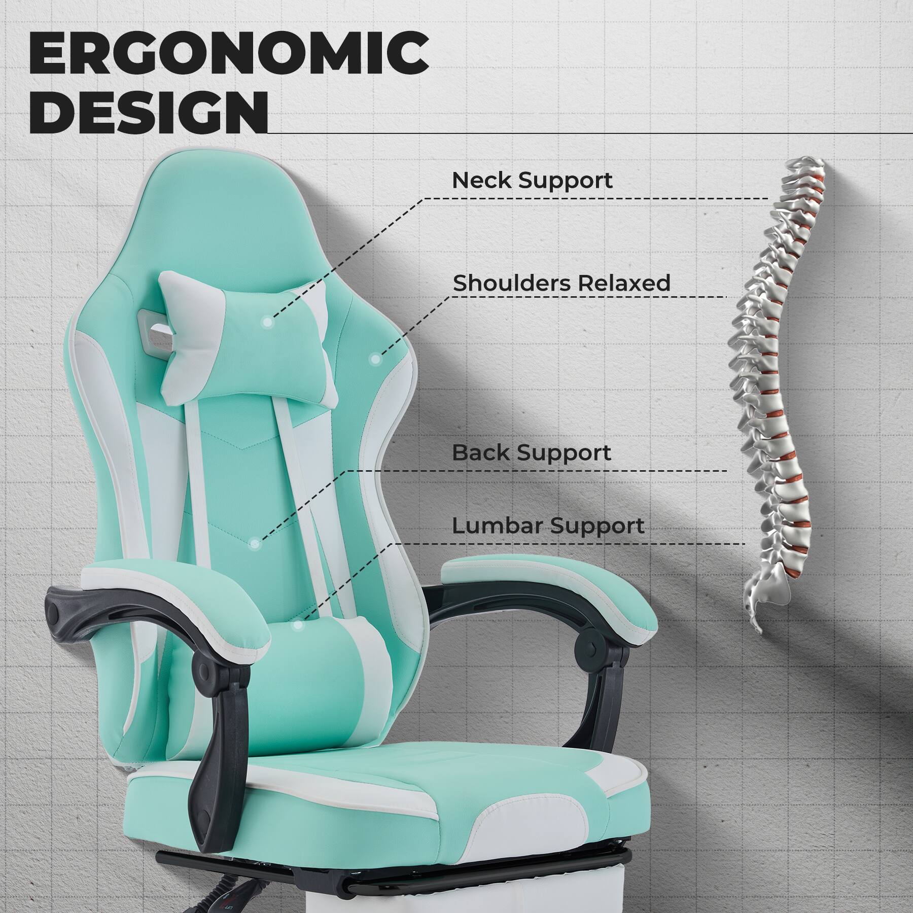 ERGONOMIC DESIGN

- Neck Support
- Shoulders Relaxed
- Back Support
- Lumbar Support