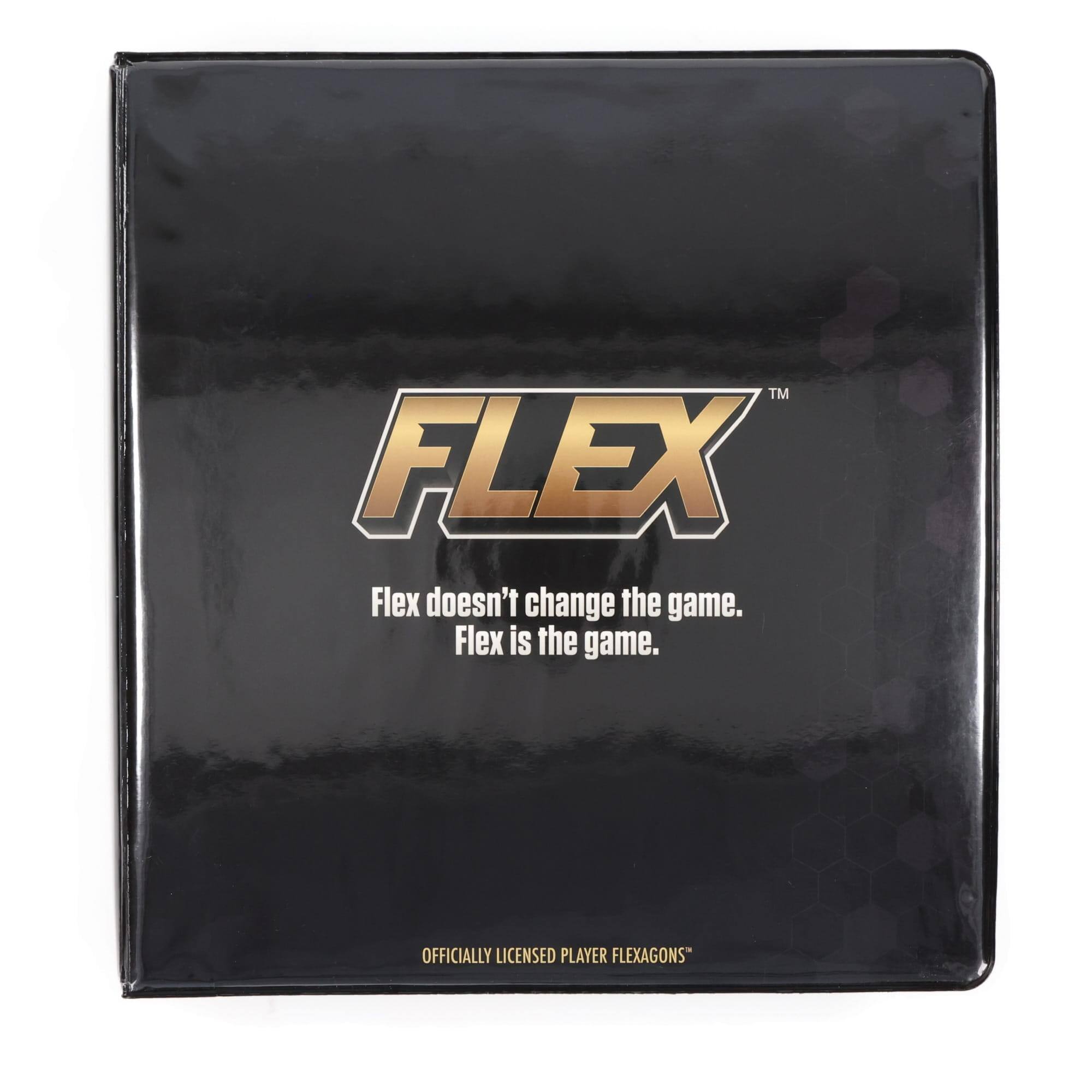 FLEX  
Flex doesn't change the game.  
Flex is the game.  

OFFICIALLY LICENSED PLAYER FLEXAGONS™