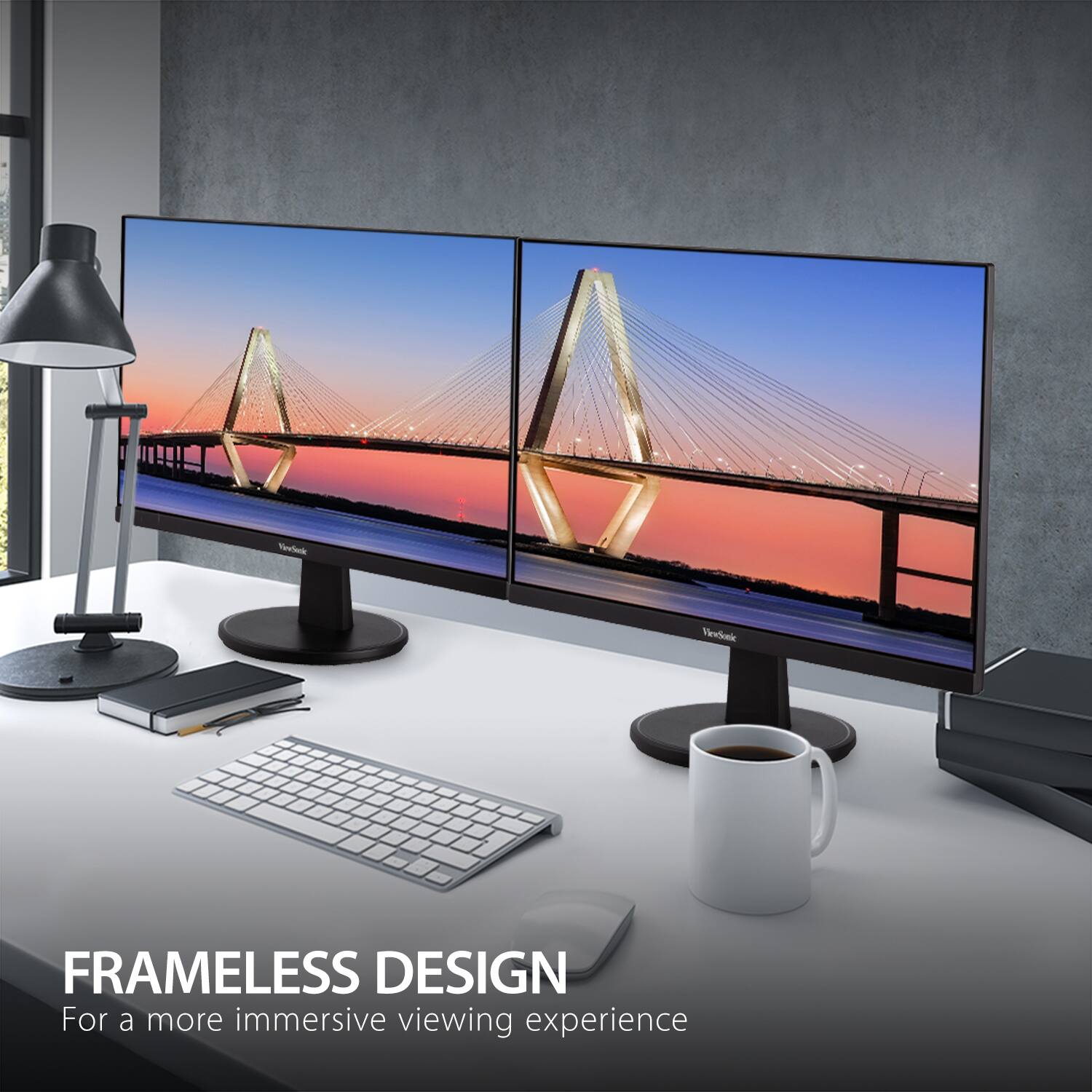 Veride Viatonic

FRAMELESS DESIGN  
For a more immersive viewing experience