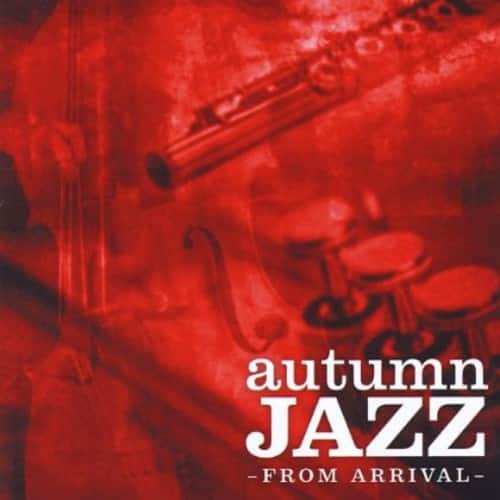 Arrival - Autumn Jazz from Arrival  - COMPACT DISCS