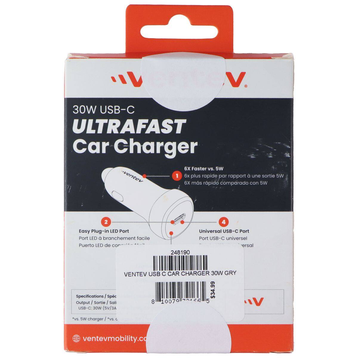 30W USB-C ULTRAFAST Car Charger  
6X Faster vs. 5W  
6X plus rapide par rapport à une sortie 5W  
6X más rápido comparado con 5W  

Easy Plug-in LED Port  
Port LED à branchement facile  
Puerto LED de con  

Universal USB-C Port  
Port USB-C universel  

VENTEV USB C CAR CHARGER 30W GRY  
Output / Sortie / Salida  
USB-C: 30W (5V/3A)  

Specifications / Spécifications  
Output / Sortie / Salida  
USB-C: 30W (5V/3A)  

*vs. 5W charger / *vs. c.  

ventevmobility.co