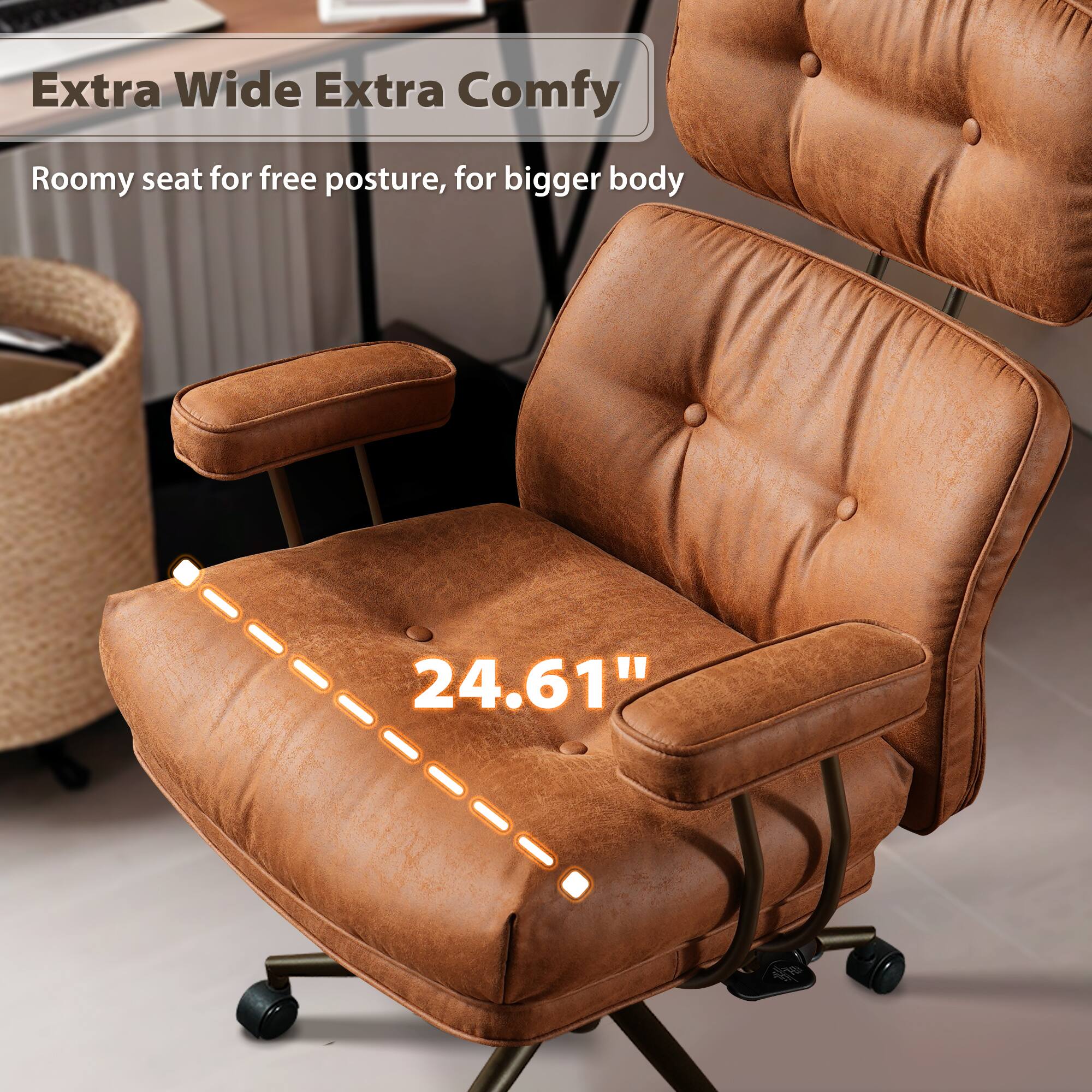 Extra Wide Extra Comfy

Roomy seat for free posture, for bigger body

24.61"