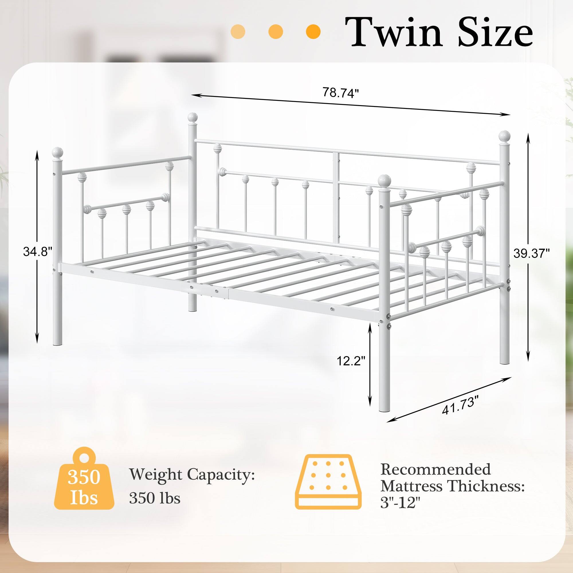 Twin Size  
78.74" x 39.37" x 34.8" x 12.2" x 41.73"  
Weight Capacity: 350 lbs  
Recommended Mattress Thickness: 3"-12"