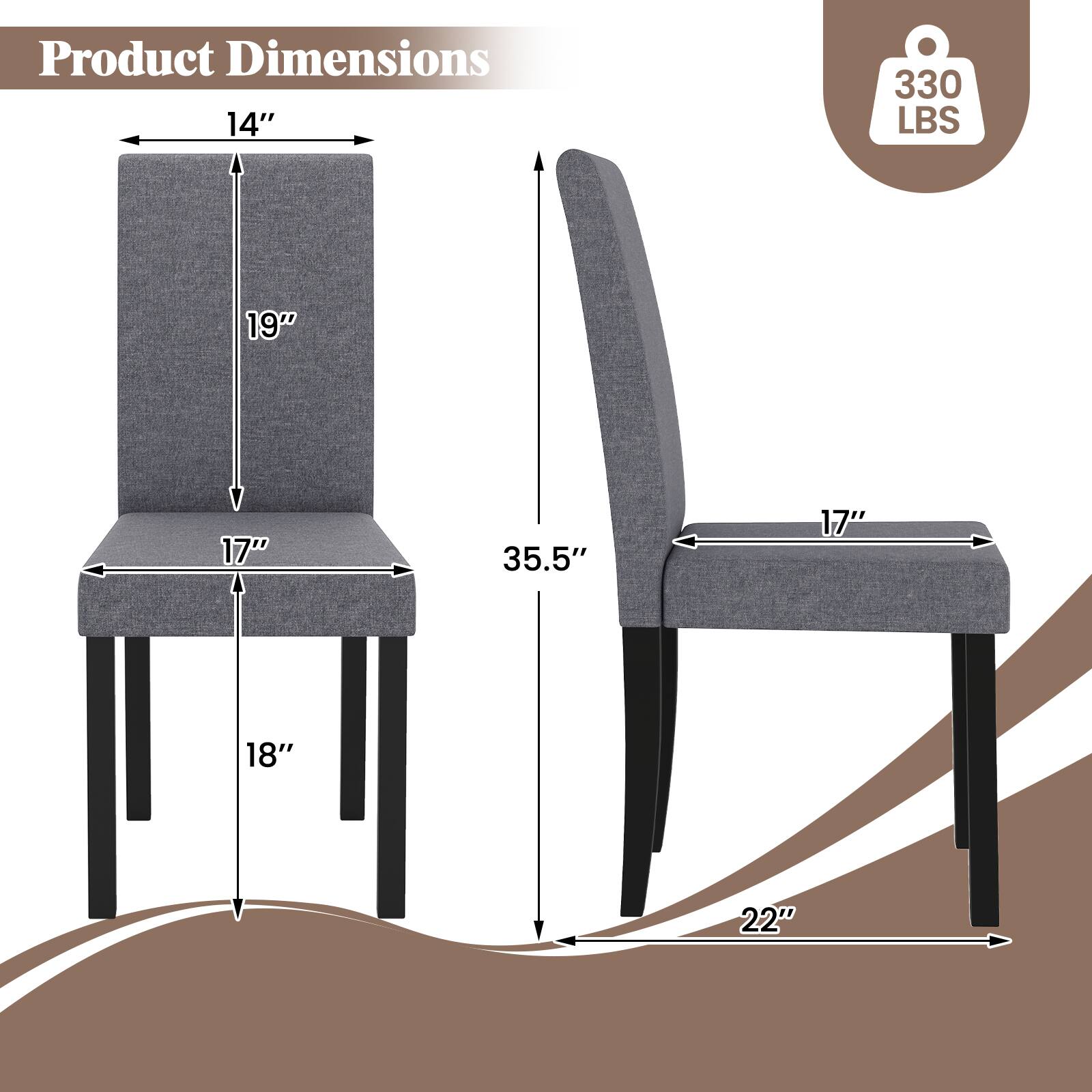 Product Dimensions  
14" x 19" x 17" x 18"  
35.5" x 22"  
330 LBS