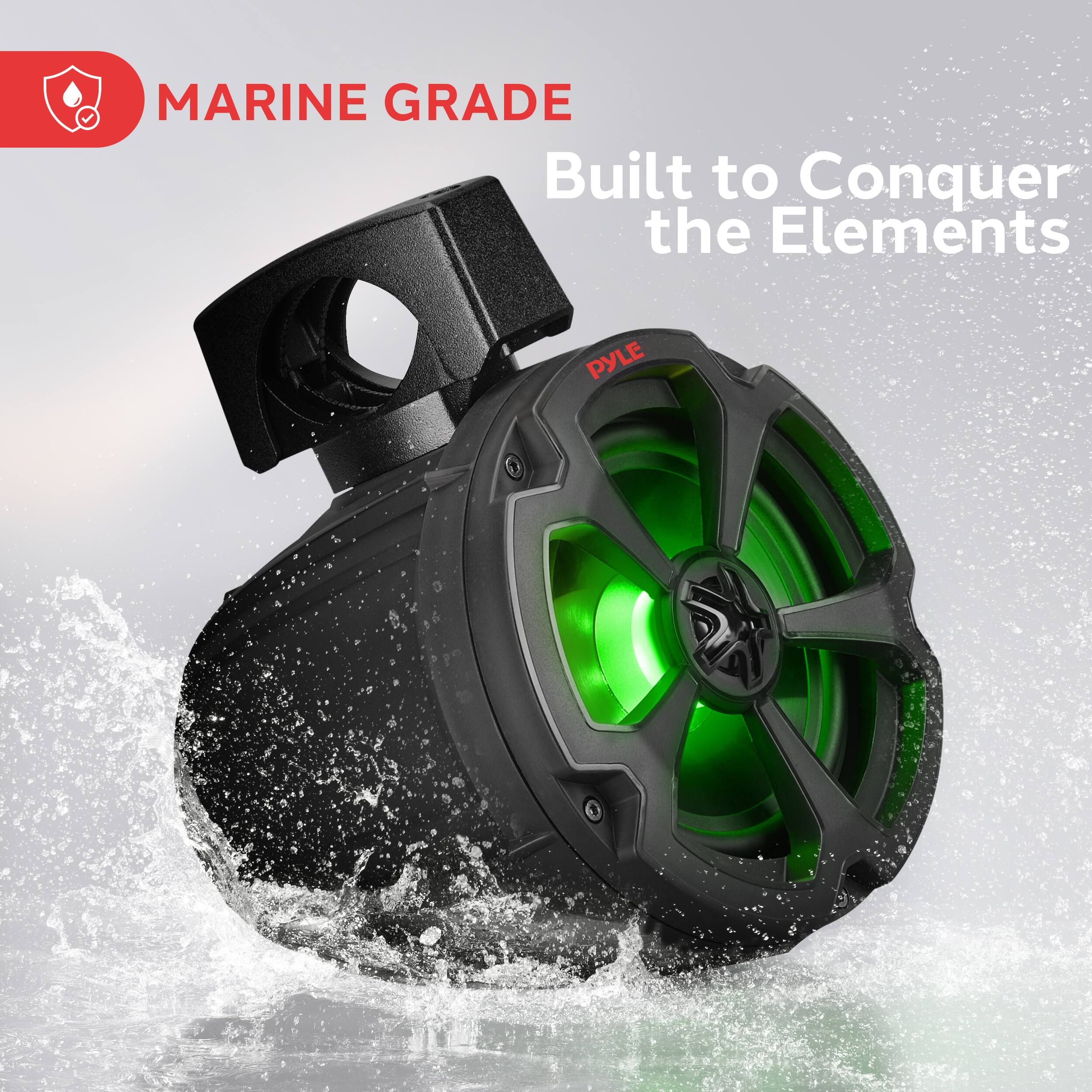 MARINE GRADE
Built to Conquer the Elements
PYLE