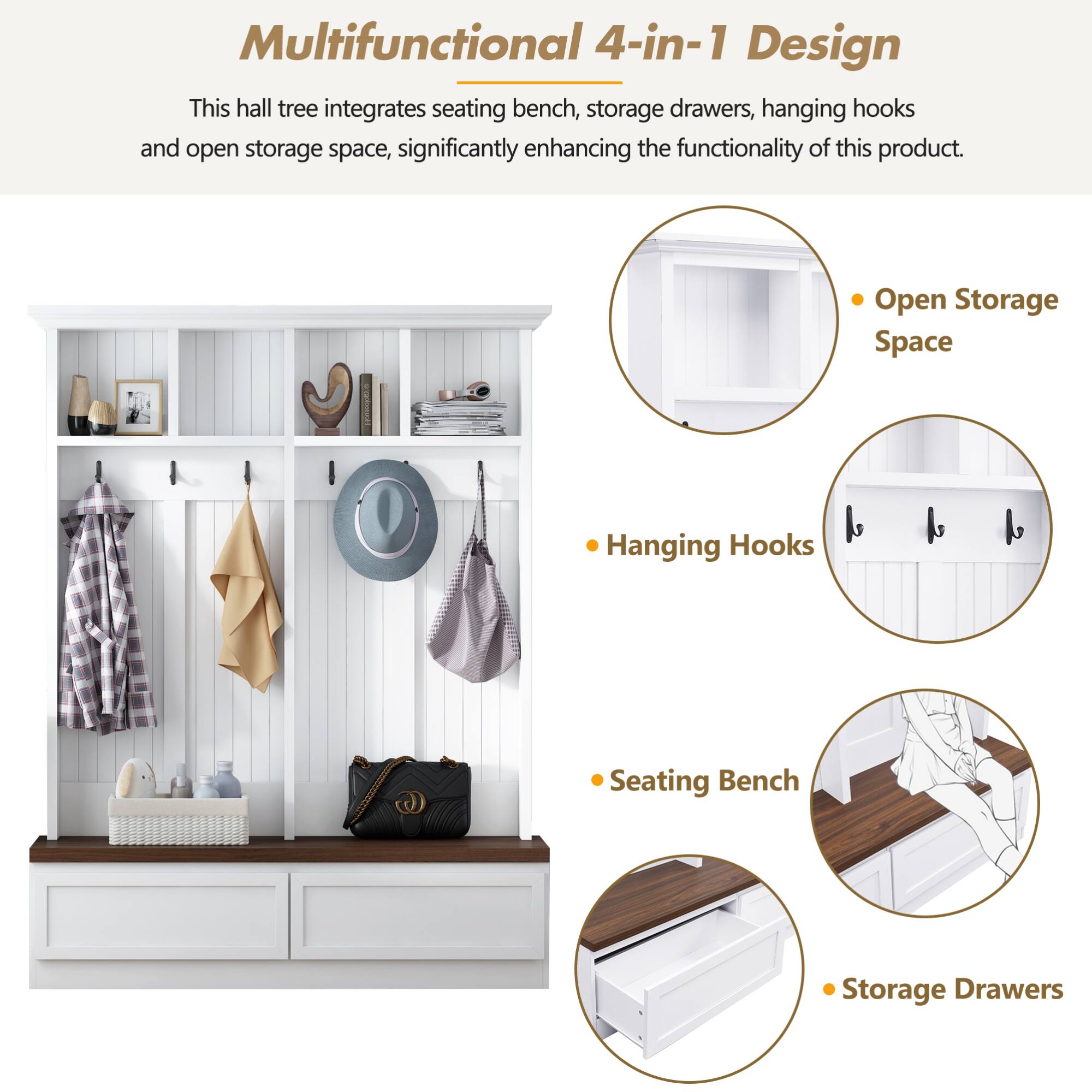 Multifunctional 4-in-1 Design

This hall tree integrates seating bench, storage drawers, hanging hooks and open storage space, significantly enhancing the functionality of this product.

- Open Storage Space
- Hanging Hooks
- Seating Bench
- Storage Drawers
