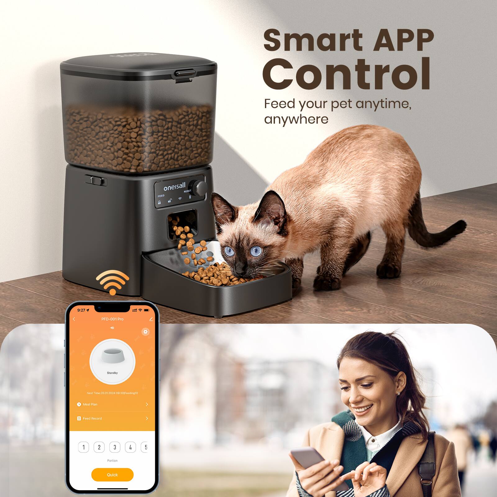 Smart APP Control  
Feed your pet anytime, anywhere  

oneisall  

Smart APP Control  
Feed your pet anytime, anywhere  

oneisall  

Next Time: 08:00 2023-09-20 (Friday)  
Meal Plan  
Feed Record  

1 2 3 4 5  
Portion  

Quick