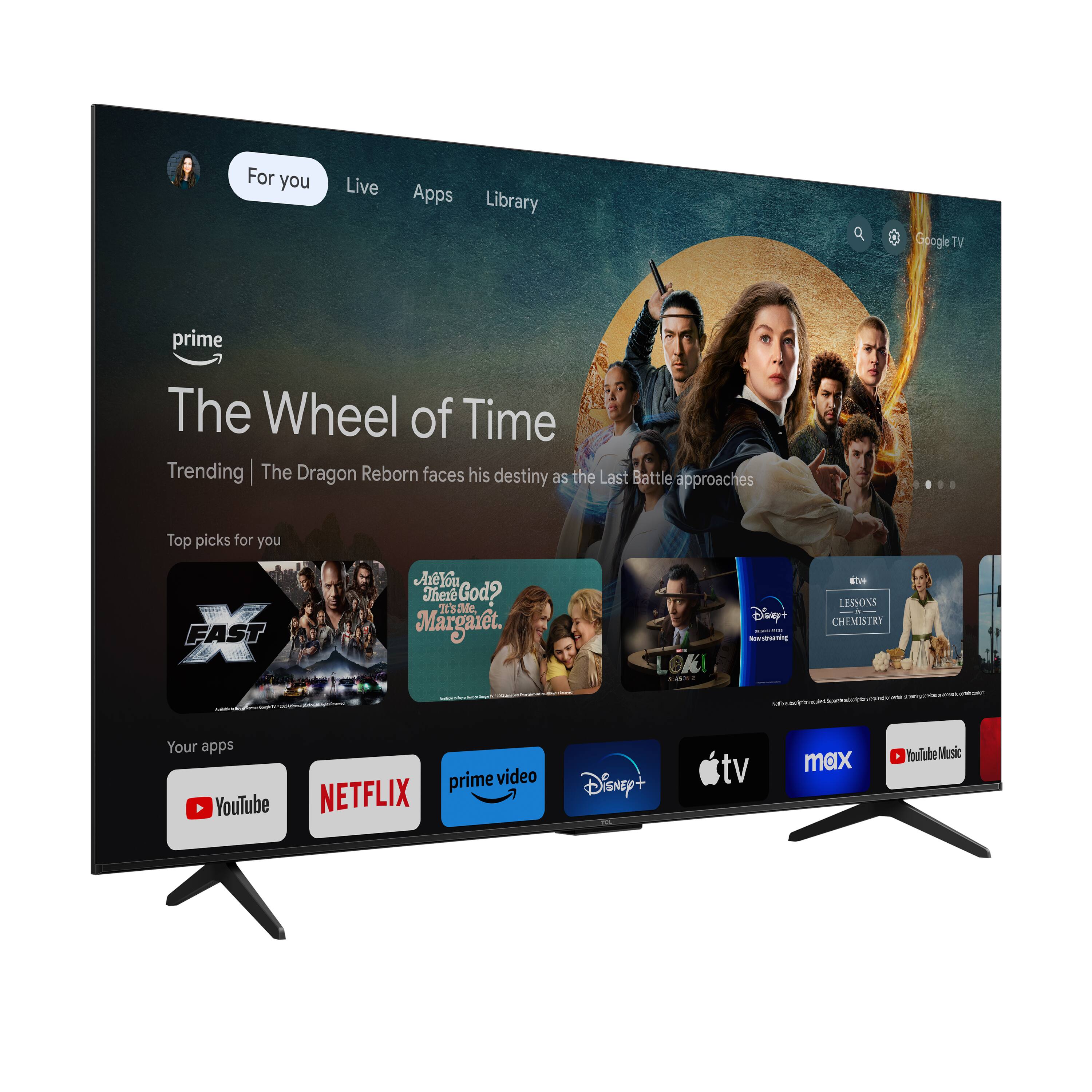For you  
Live  
Apps  
Library  

prime  
The Wheel of Time  
Trending | The Dragon Reborn faces his destiny as the Last Battle approaches  

Top picks for you  
FAST  
Are You There God? It's Me, Margant.  
Disney+ - Now streaming  
LESSONS CHEMISTRY  

Your apps  
prime video  
YouTube  
NETFLIX  
Disney+  
tv  
max  
YouTube Music