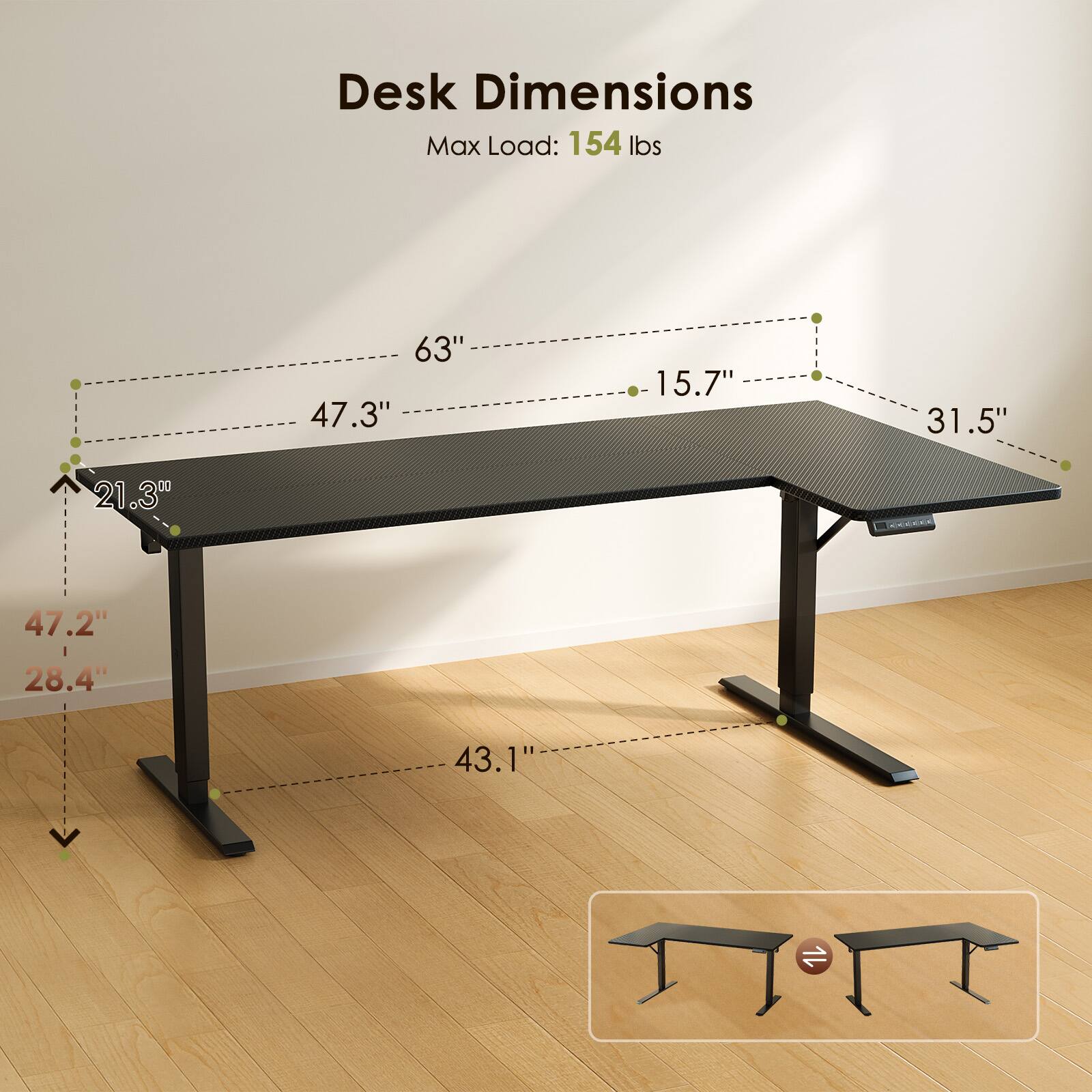 Desk Dimensions  
Max Load: 154 lbs  
63" x 47.3" x 15.7" x 31.5" x 21.3" x 47.2" x 28.4" x 43.1"