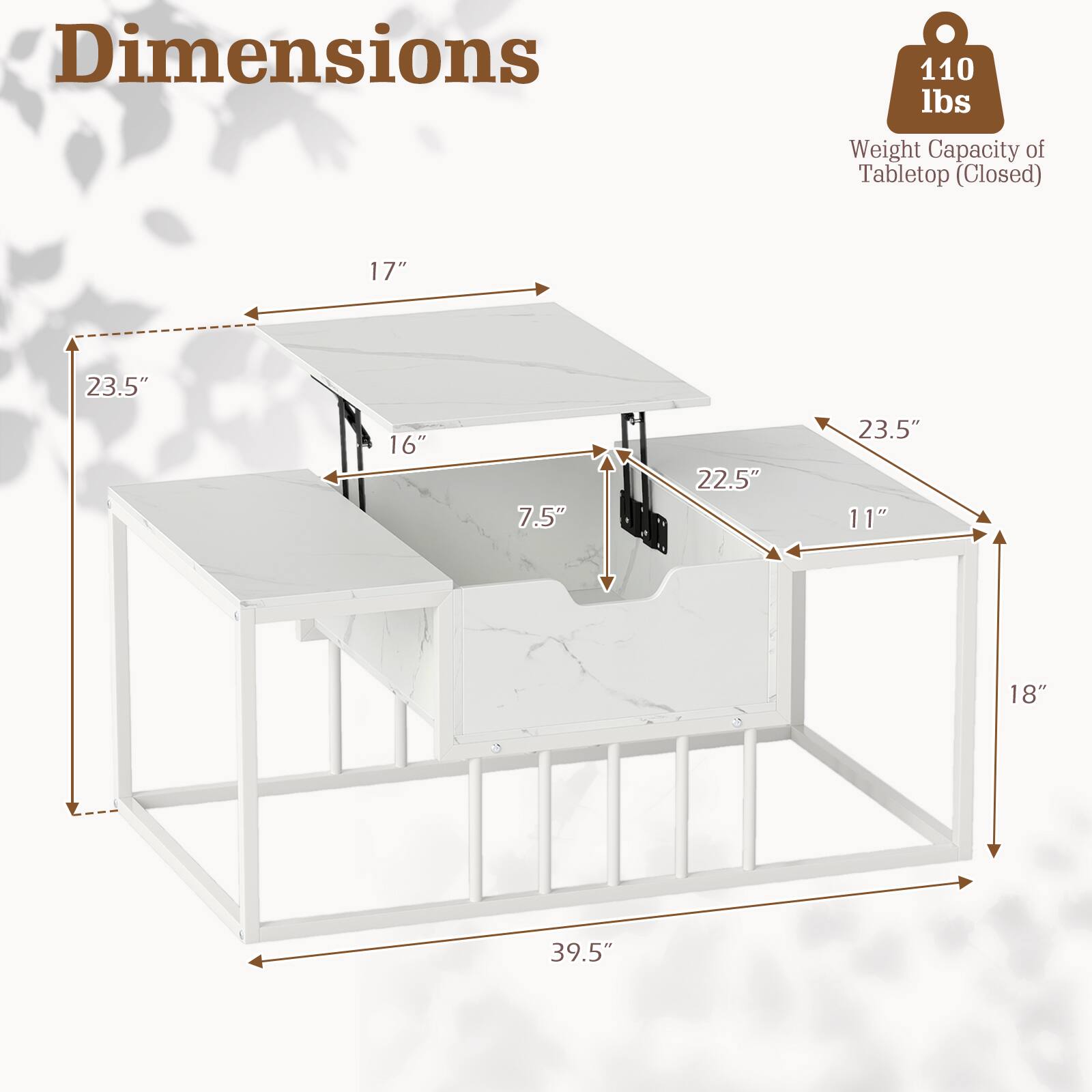 Dimensions  
Weight Capacity of Tabletop (Closed): 110 lbs  
17" x 23.5" x 16" x 7.5" x 22.5" x 23.5" x 11" x 18" x 39.5"
