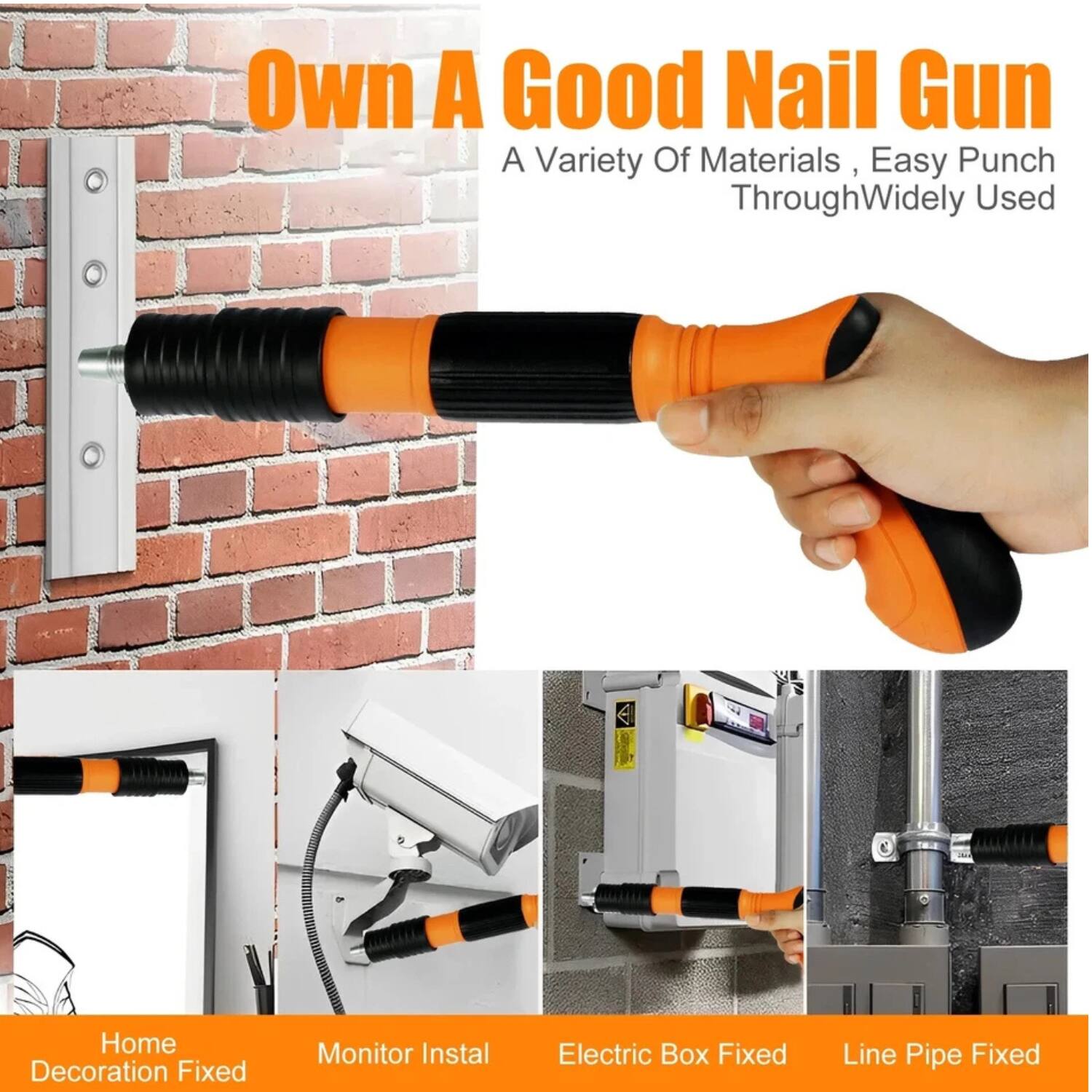 Own A Good Nail Gun  
A Variety Of Materials, Easy Punch Through Widely Used  

Home Decoration Fixed  
Monitor Install  
Electric Box Fixed  
Line Pipe Fixed