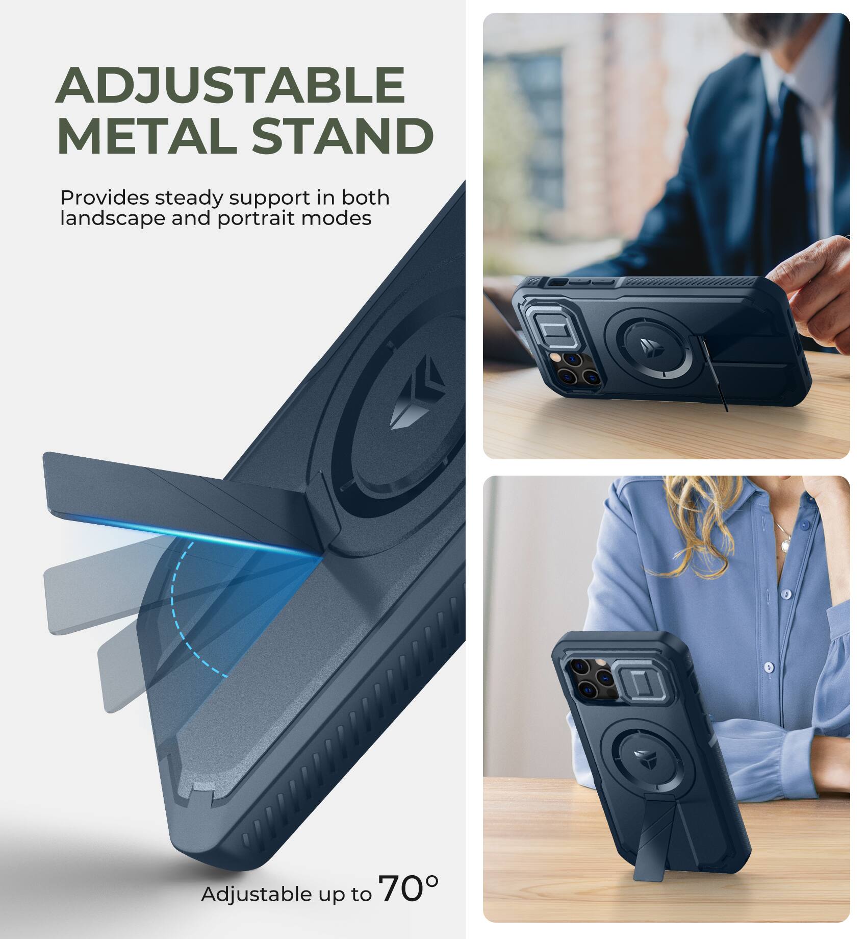 ADJUSTABLE METAL STAND
Provides steady support in both landscape and portrait modes
Adjustable up to 70°